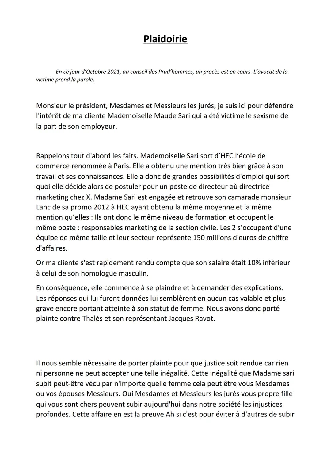 Plaidoirie
En ce jour d'Octobre 2021, au conseil des Prud'hommes, un procès est en cours. L'avocat de la
victime prend la parole.
Monsieur l