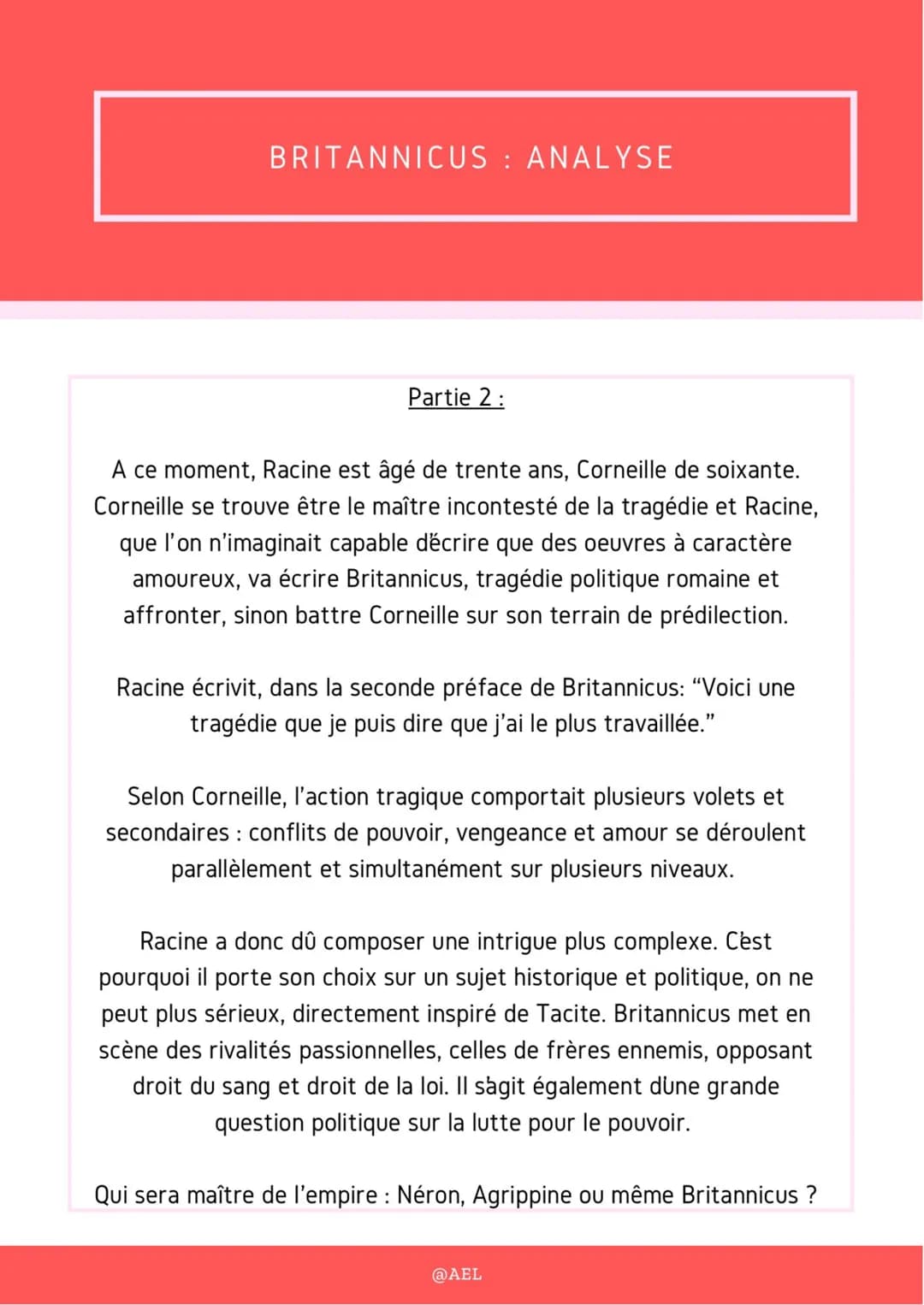 BRITANNICUS : ANALYSE
Partie 2:
A ce moment, Racine est âgé de trente ans, Corneille de soixante.
Corneille se trouve être le maître inconte