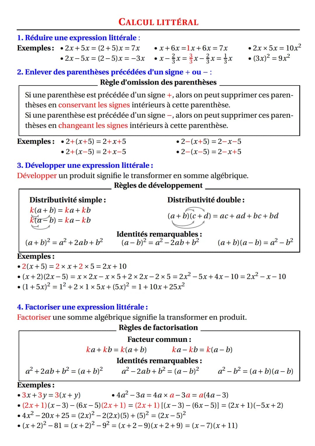 1. Réduire une expression littérale :
Exemples: 2x+5x = (2+5) x = 7x
2x-5x = (2-5)x=-3x
CALCUL LITTÉRAL
2. Enlever des parenthèses précédées