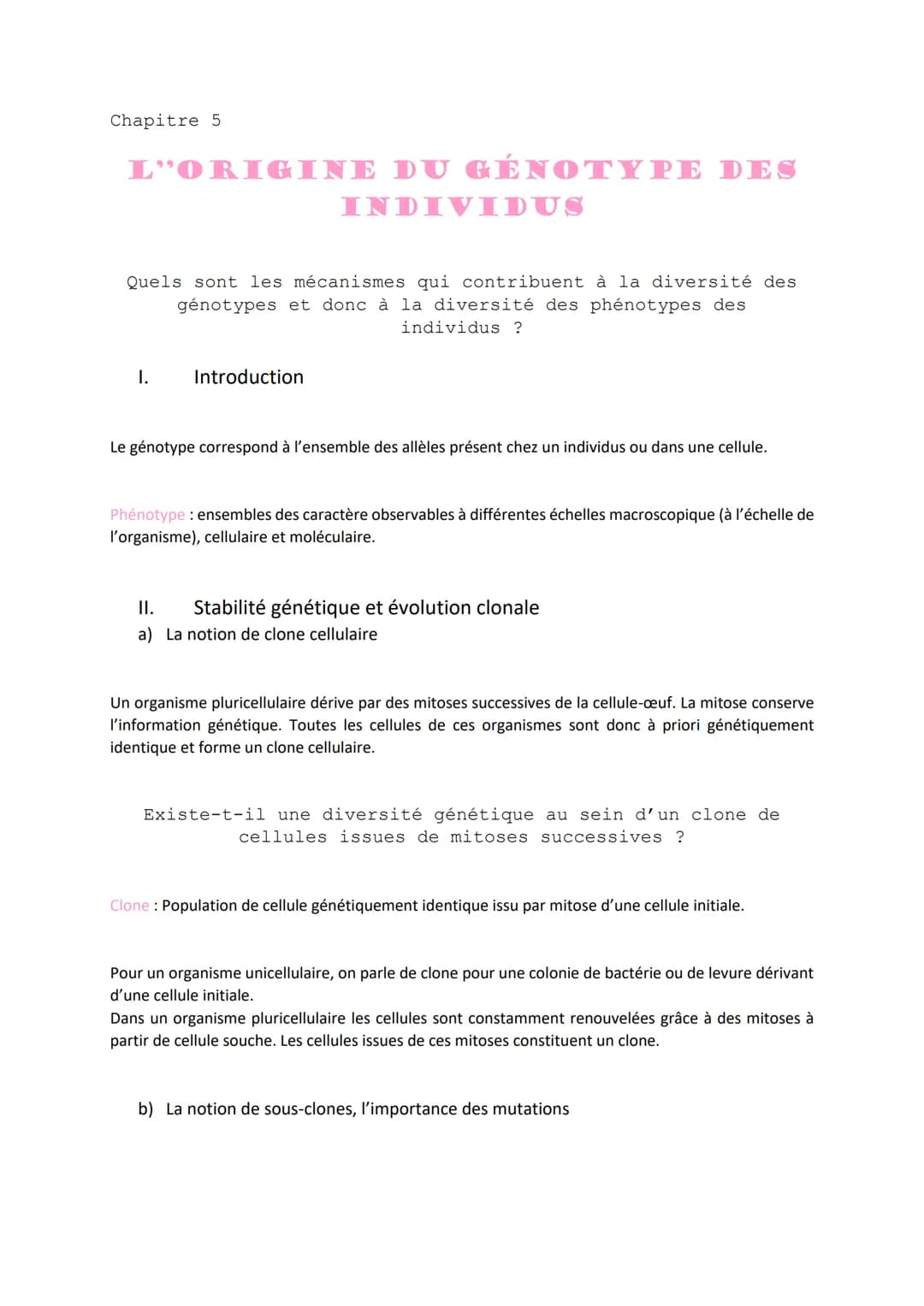 Chapitre 5
L'ORIGINE DU GÉNOTYPE DES
INDIVIDUS
Quels sont les mécanismes qui contribuent à la diversité des
génotypes et donc à la diversité