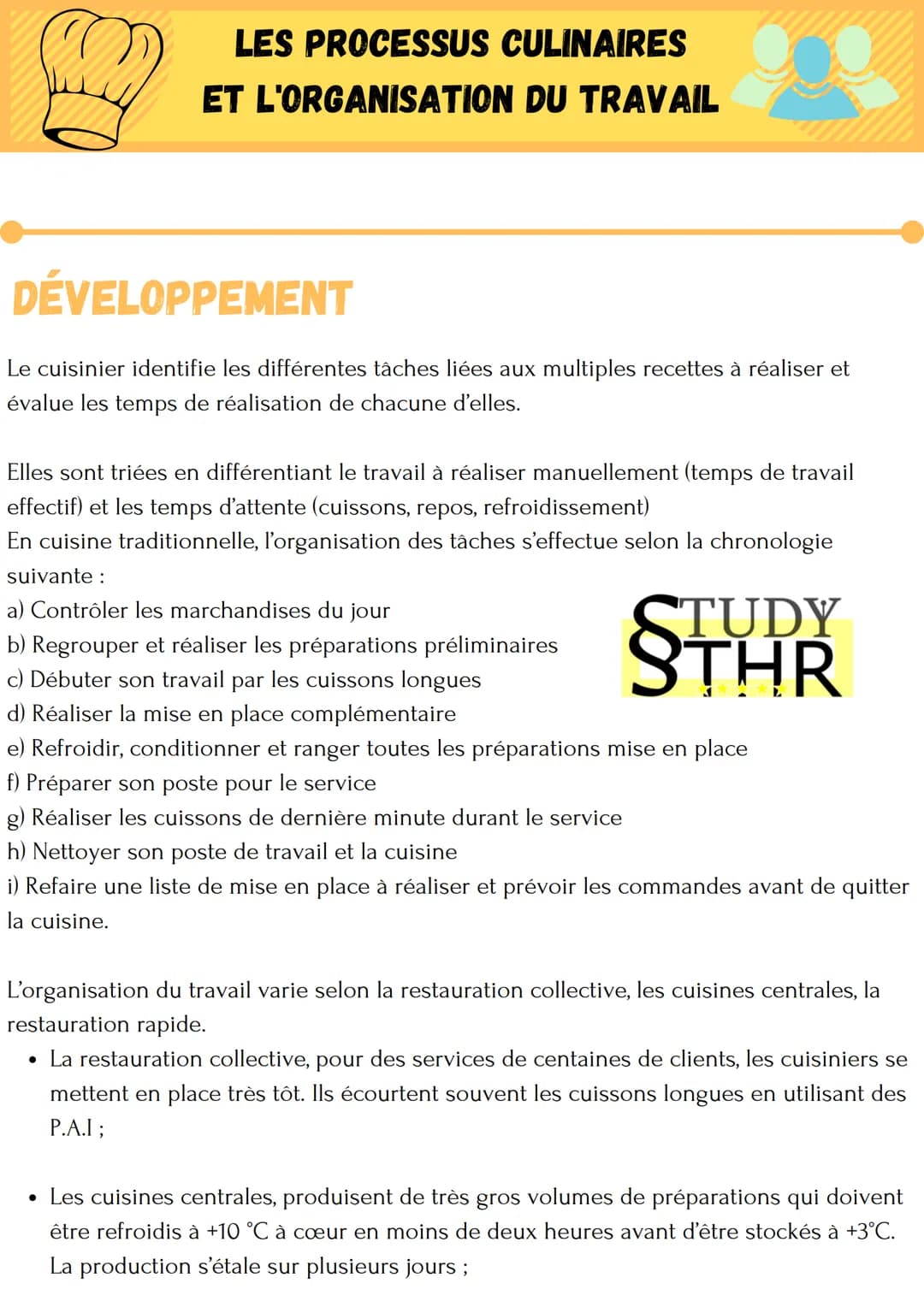 LES PROCESSUS CULINAIRES
ET L'ORGANISATION DU TRAVAIL
DÉVELOPPEMENT
Le cuisinier identifie les différentes tâches liées aux multiples recett