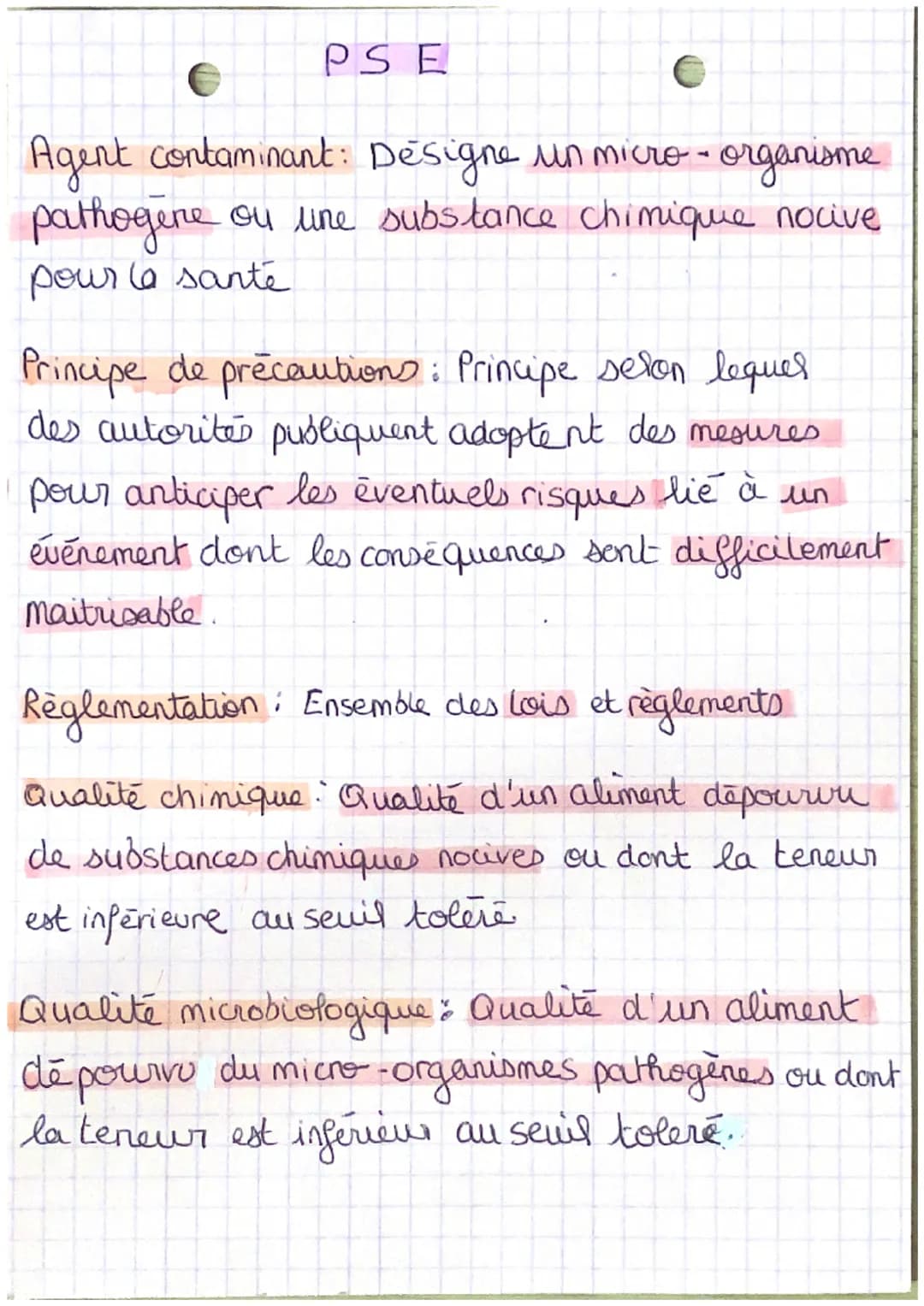 PSE
Agent contaminant: Désigne un micro-organisme
pathogene ou une substance chimique nocive
pour la santé
Principe de précautions: Principe