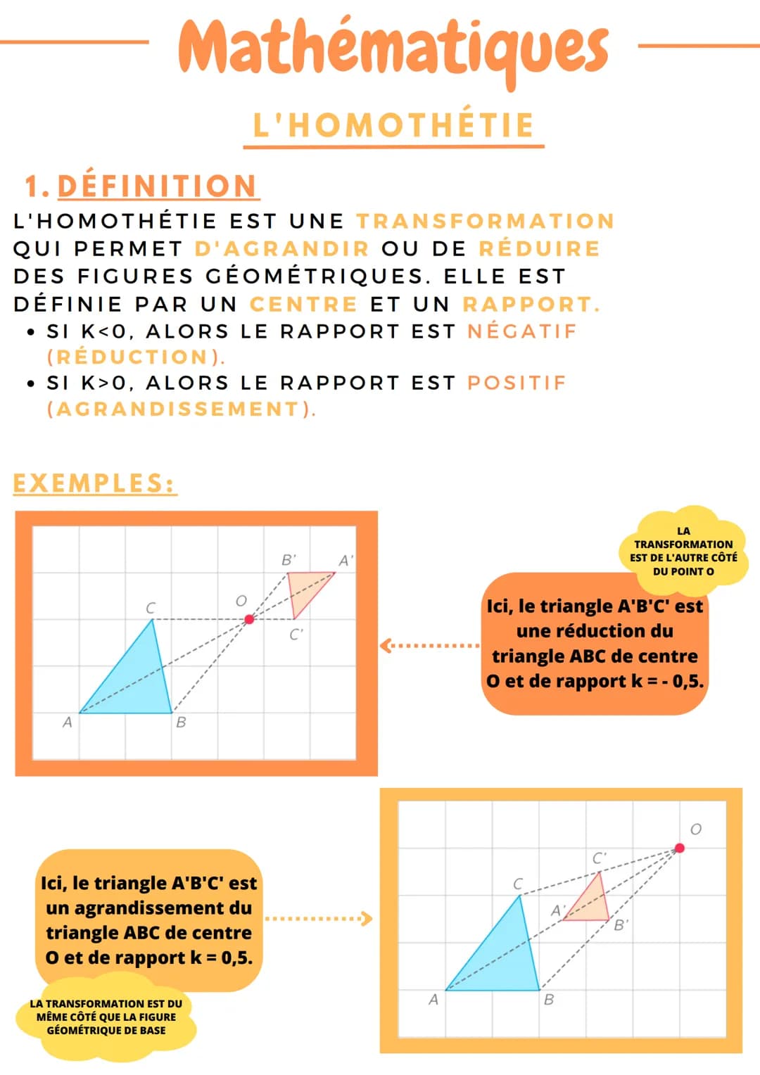 1. DÉFINITION
L'HOMOTHÉTIE EST UNE TRANSFORMATION
QUI PERMET D'AGRANDIR OU DE RÉDUIRE
DES FIGURES GÉOMÉTRIQUES. ELLE EST
DÉFINIE PAR UN CENT