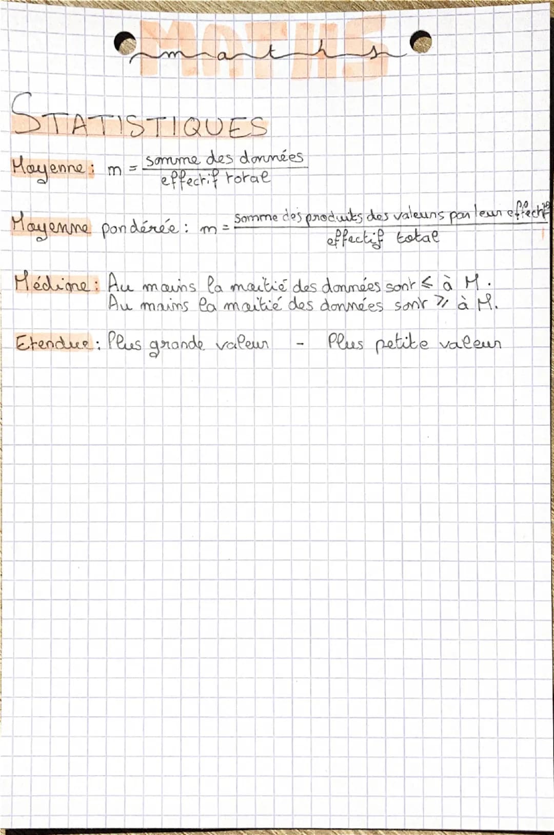STATISTIQUES
Moyenne:
m
Somme des données
effectif rorae
Mayenne pondérée : m=
Somme des produits des valeurs par leur effect
effectif total
