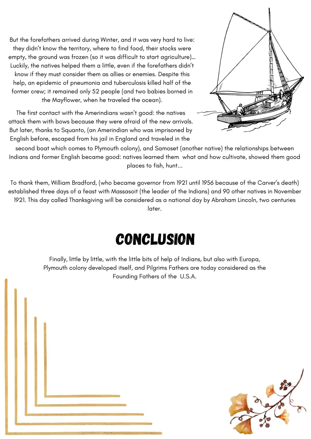 The Mayflower
INTRODUCTION:
During the 17th century, a huge conflict divides the United
Kingdom, especially England. A group of
English Puri