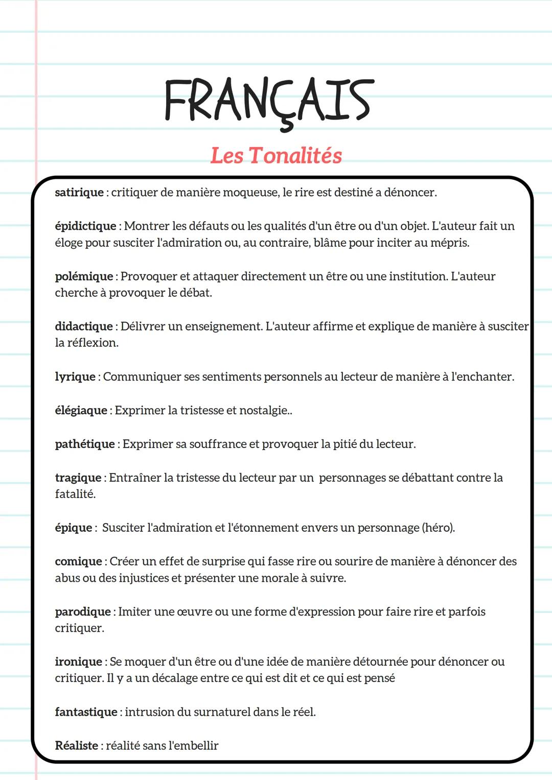 # FRANÇAIS

Les Tonalités

satirique: critiquer de manière moqueuse, le rire est destiné a dénoncer.

épidictique: Montrer les défauts ou le