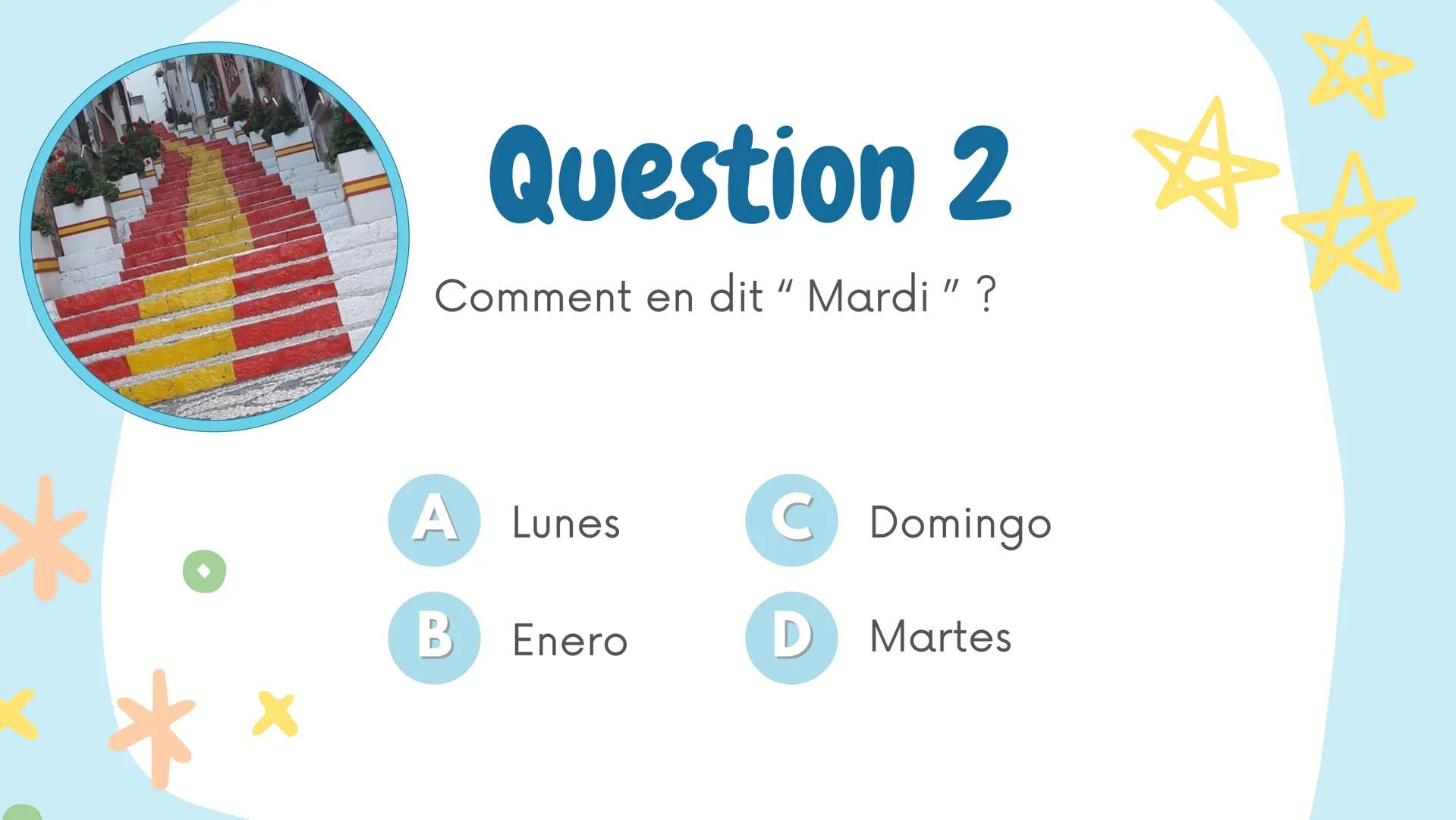 CUESTIONARIO EN
ESPAÑOL
CORRECTION À LA
FIN! Question 1
¿Cómo se dice "Merci" en
español?
A Semana C Gracias
B Holà
D De nada Question 2 ✰
C