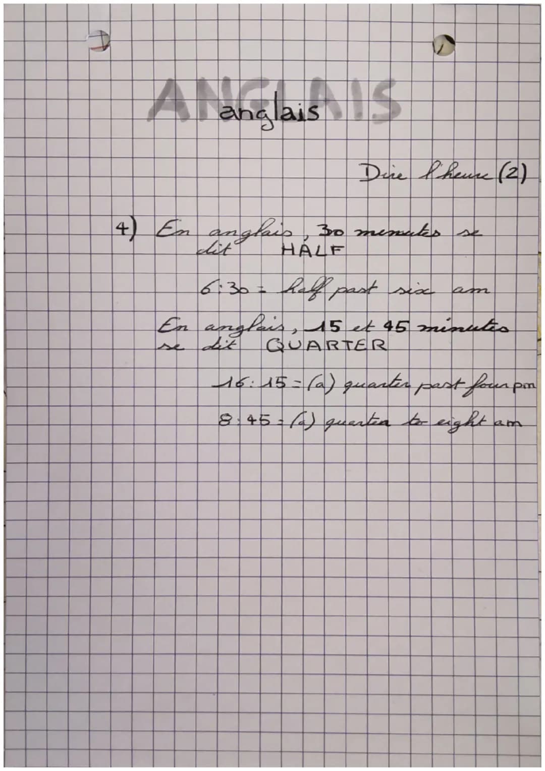 Alanglais | S
Dire I'heure
1)
anglais, nous disons les
minutes puss les heures.
2) Toutes les minutes avent 30 sent
précidées de PAST
7.23= 