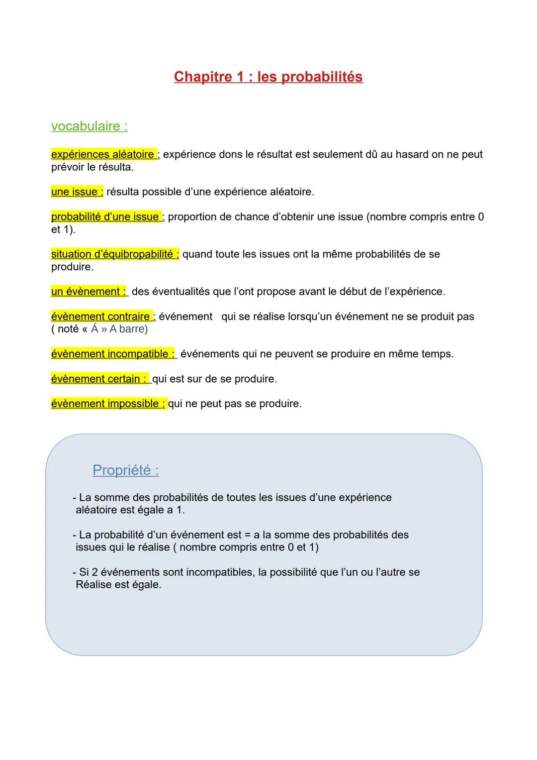 Chapitre 1 : les probabilités

vocabulaire:

expériences aléatoire expérience dons le résultat est seulement dû au hasard on ne peut
prévoir