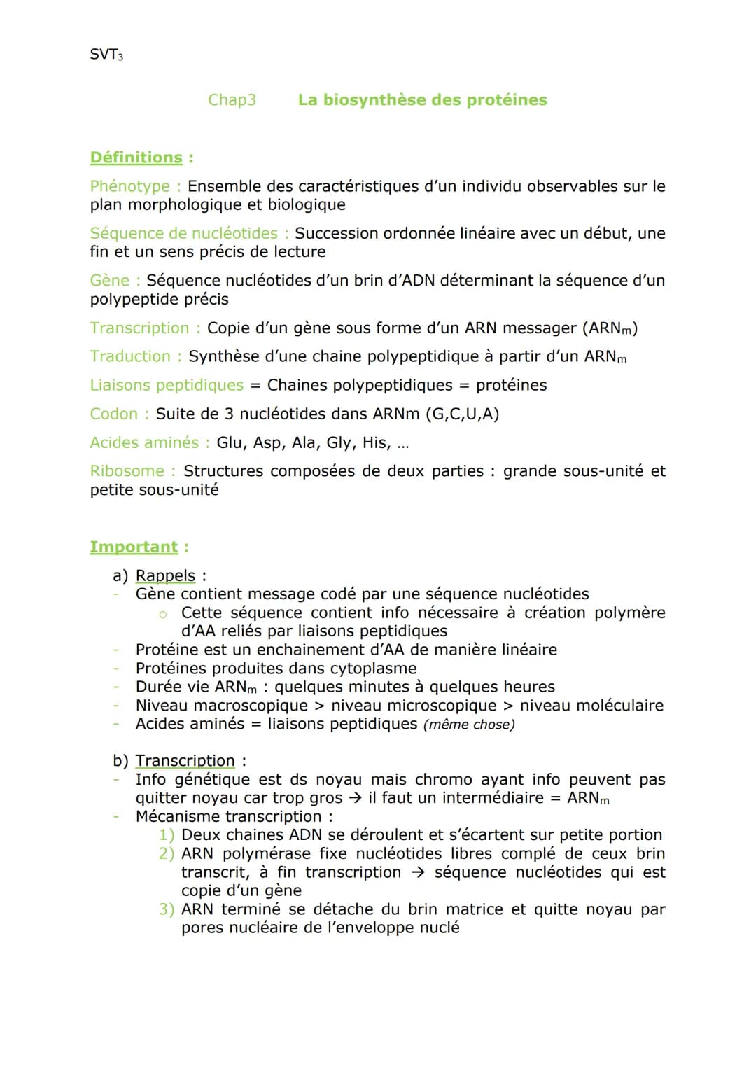 SVT3
Chap3 La biosynthèse des protéines
Définitions :
Phénotype : Ensemble des caractéristiques d'un individu observables sur le
plan morpho