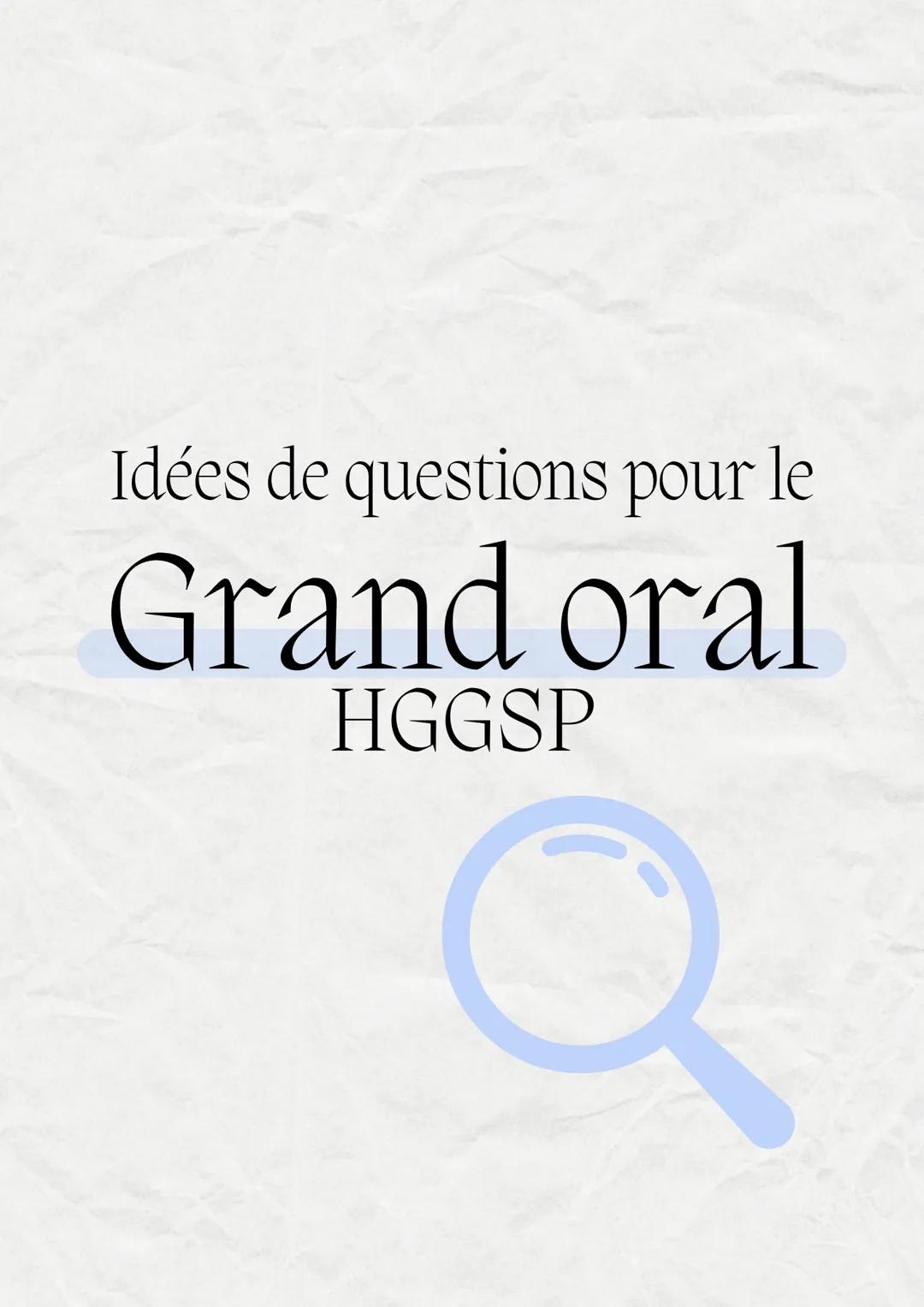 # Idées de questions pour le

# Grand oral

HGGSP # Grand oral

HGGSP

Histoire et mémoires:

Classiques:

• Comment les mémoires de la seco