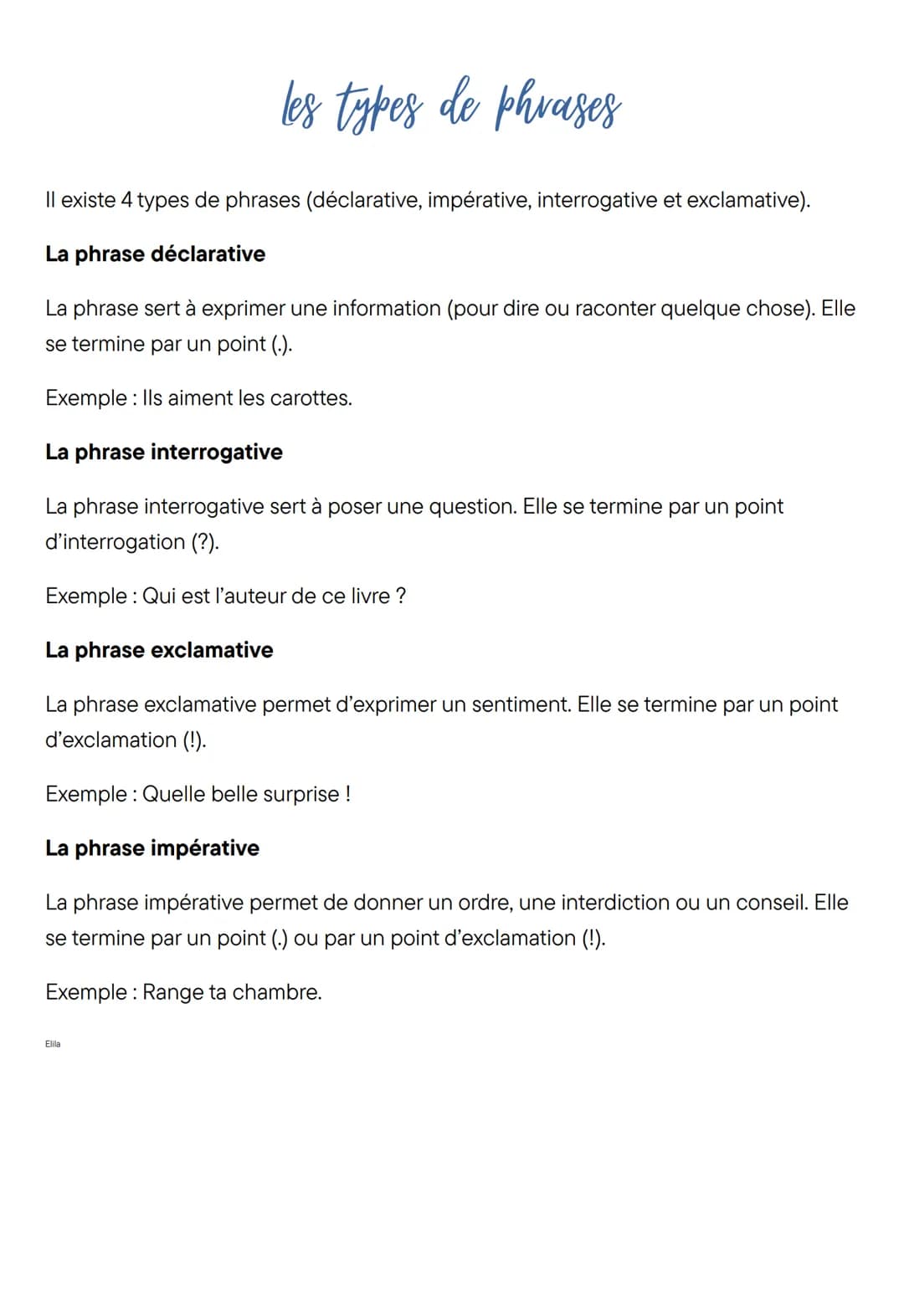 les types de phrases
Il existe 4 types de phrases (déclarative, impérative, interrogative et exclamative).
La phrase déclarative
La phrase s