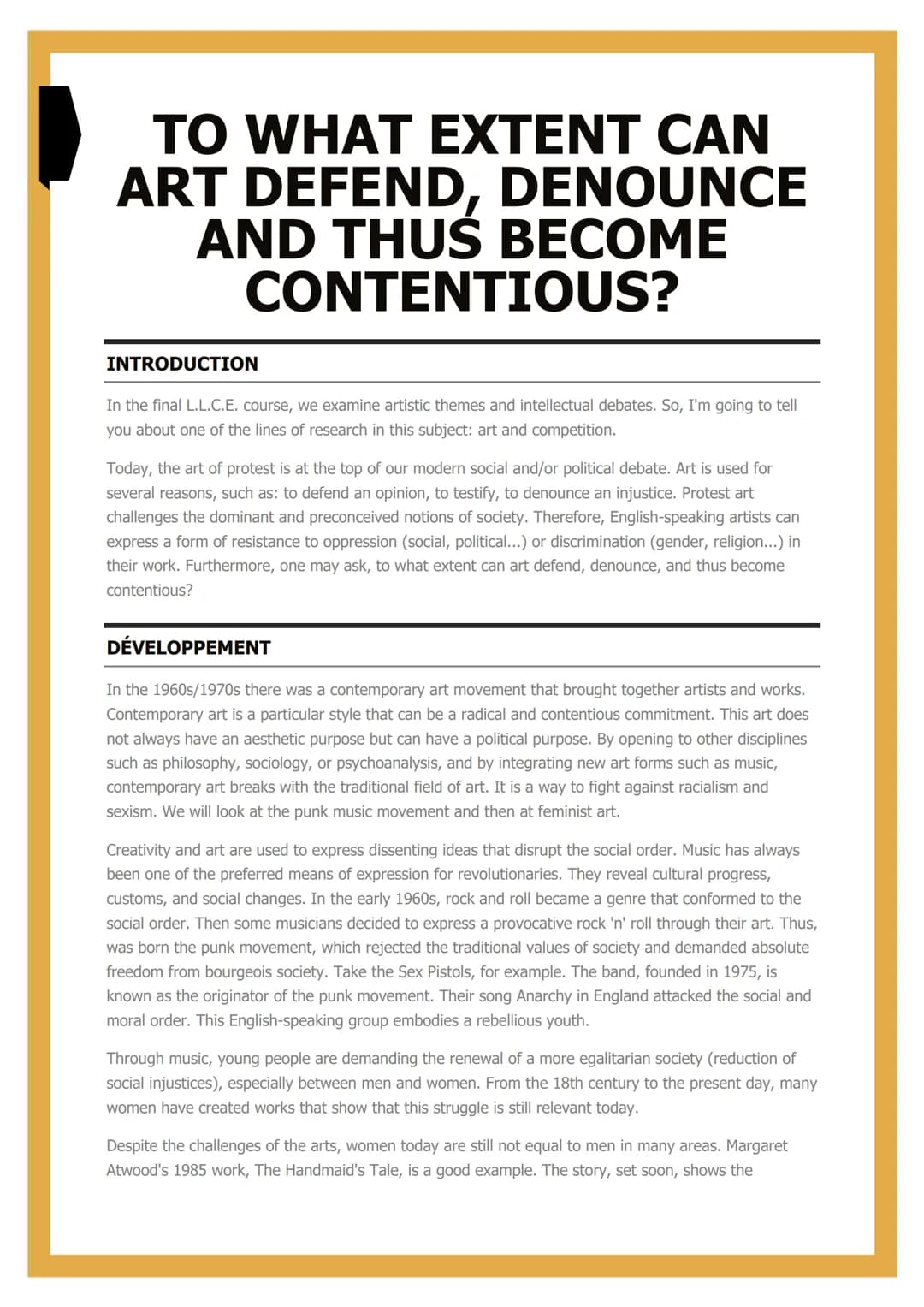 TO WHAT EXTENT CAN
ART DEFEND, DENOUNCE
AND THUS BECOME
CONTENTIOUS?
INTRODUCTION
In the final L.L.C.E. course, we examine artistic themes a