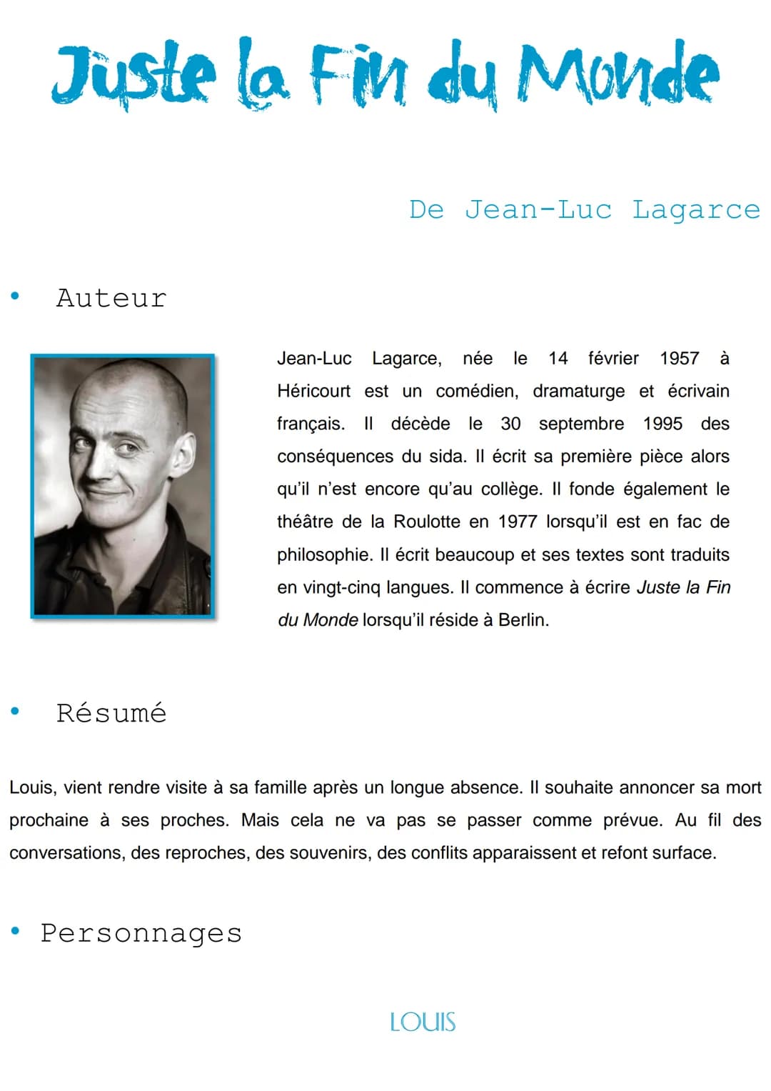 ●
Juste la fin du Monde
●
Auteur
Résumé
De Jean-Luc Lagarce
Louis, vient rendre visite à sa famille après un longue absence. Il souhaite ann