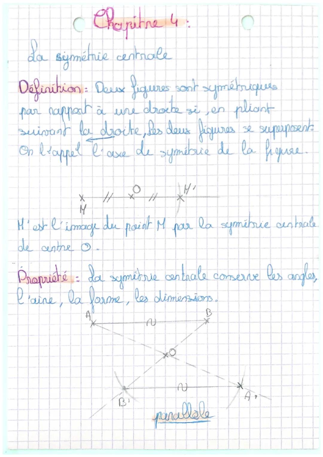 Chapitre 4
La siymétrie centrale
Definition: Deux figures sont symétriques
drocke
par rapport à une
se en pliant
suivant la droite, les deux
