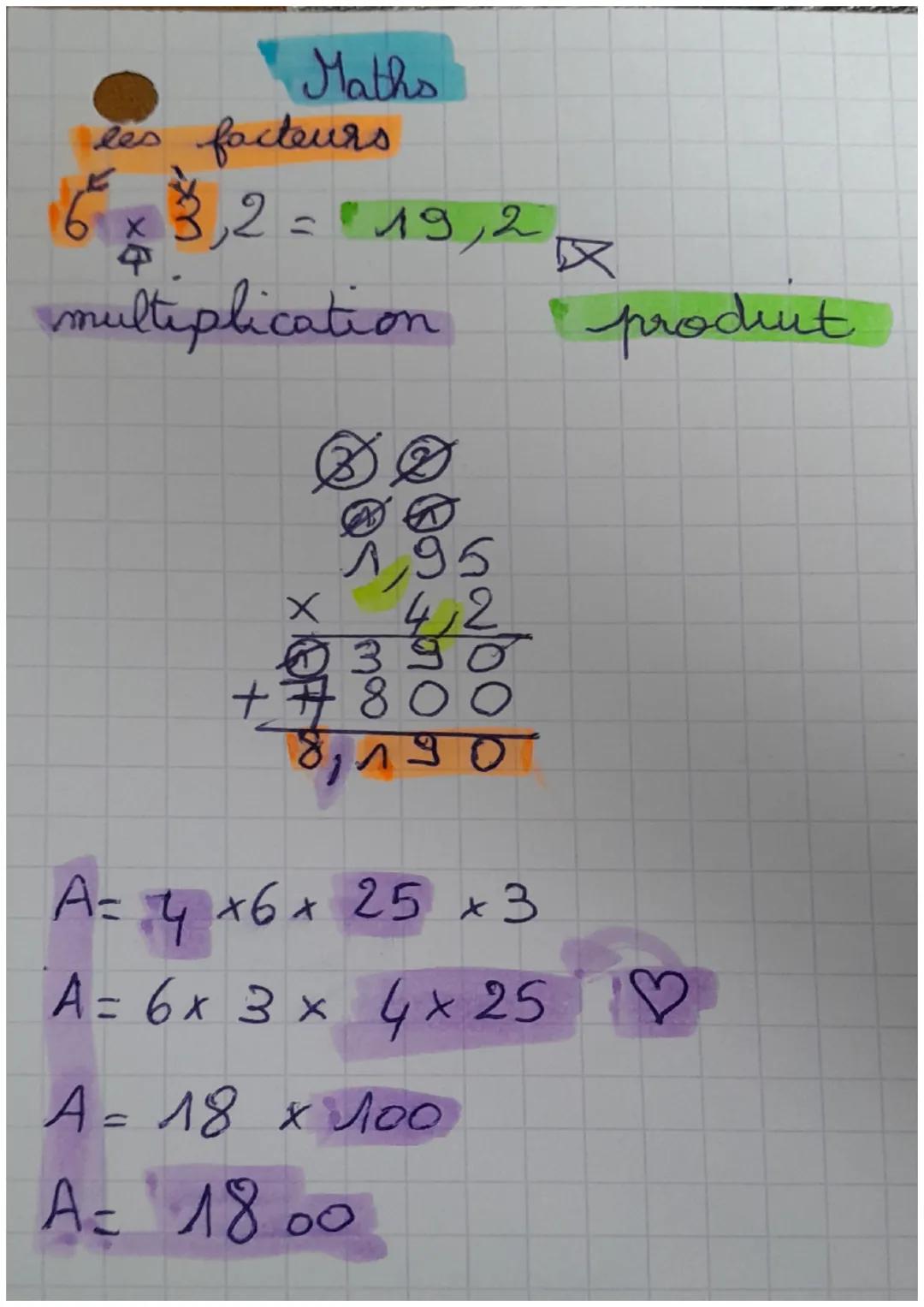 Maths
les facteurs
Г
6х3,2 - 19,2
multiplication
+'
x
Даро
во його
nwbob
1,95
1130
• produt
A= 4 +6+ 25 x 3
A= 6x 3 x 4х 25
А= 18 хлоо
A=
18