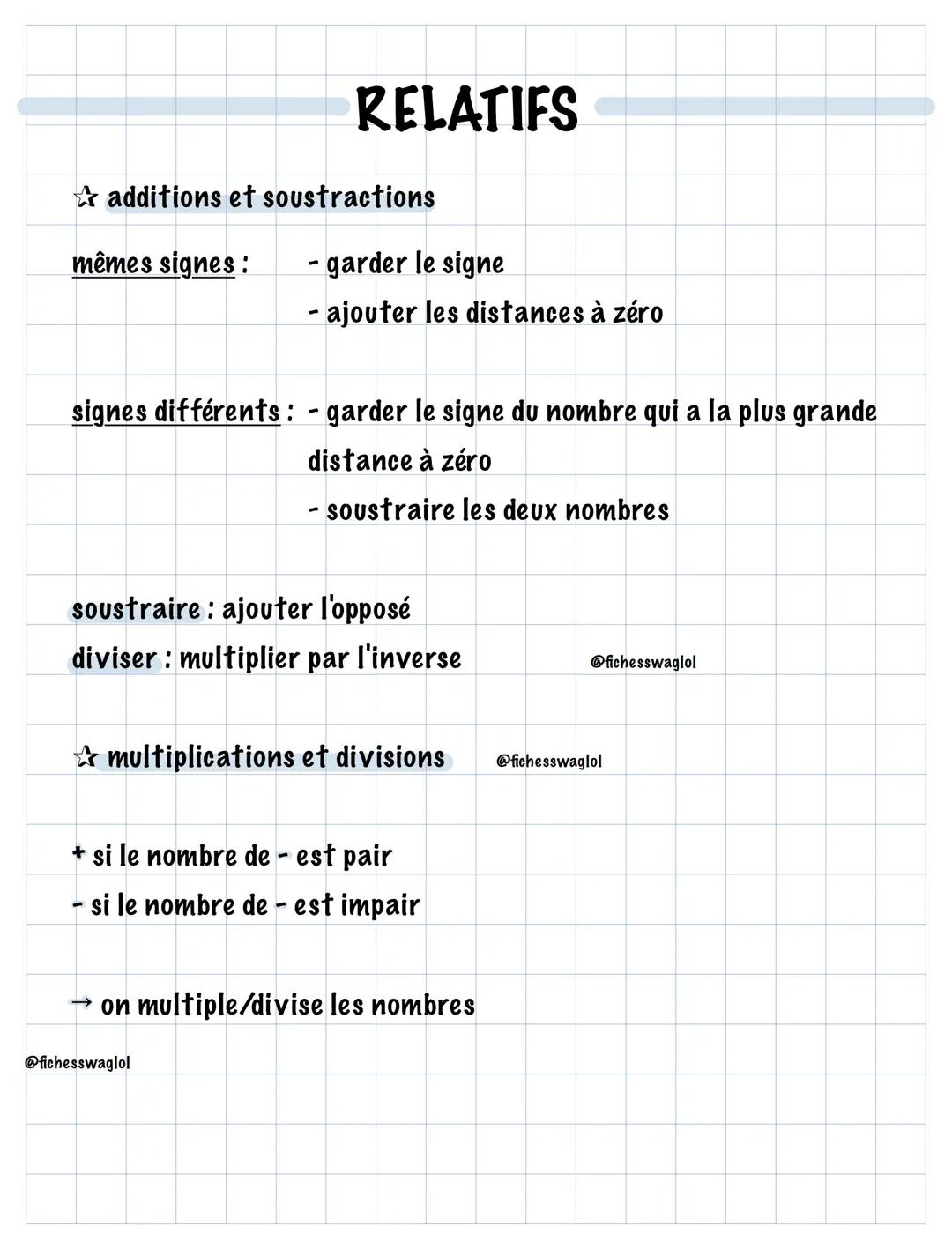 additions et soustractions
mêmes signes:
RELATIFS
- garder le signe
- ajouter les distances à zéro
signes différents: - garder le signe du n