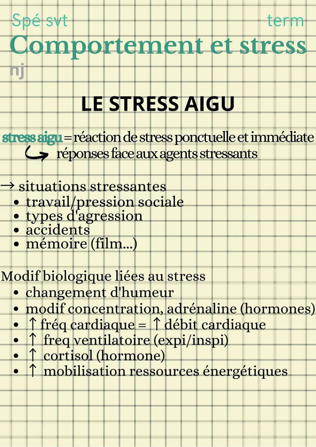 Spé syt
term
Comportement et stress
nj
LE STRESS AIGU
stress aigu= réaction de stress ponctuelle et immédiate
Gréponses face aux agents stre