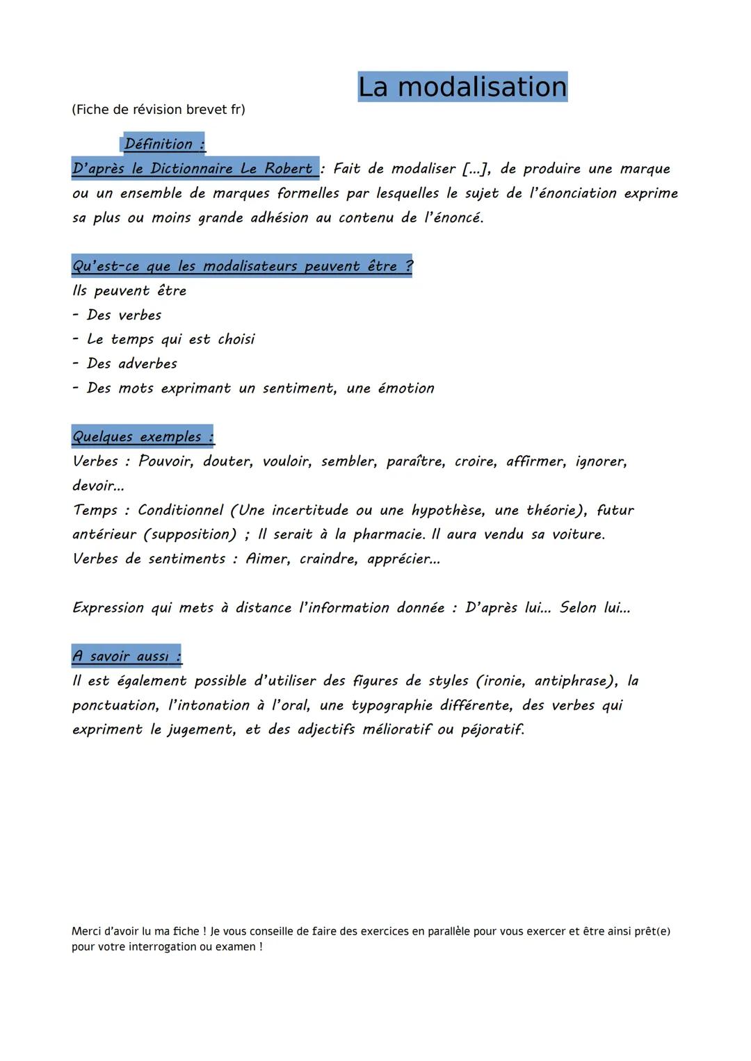 # La modalisation

(Fiche de révision brevet fr)

Définition:

D'après le Dictionnaire Le Robert: Fait de modaliser [...], de produire une m