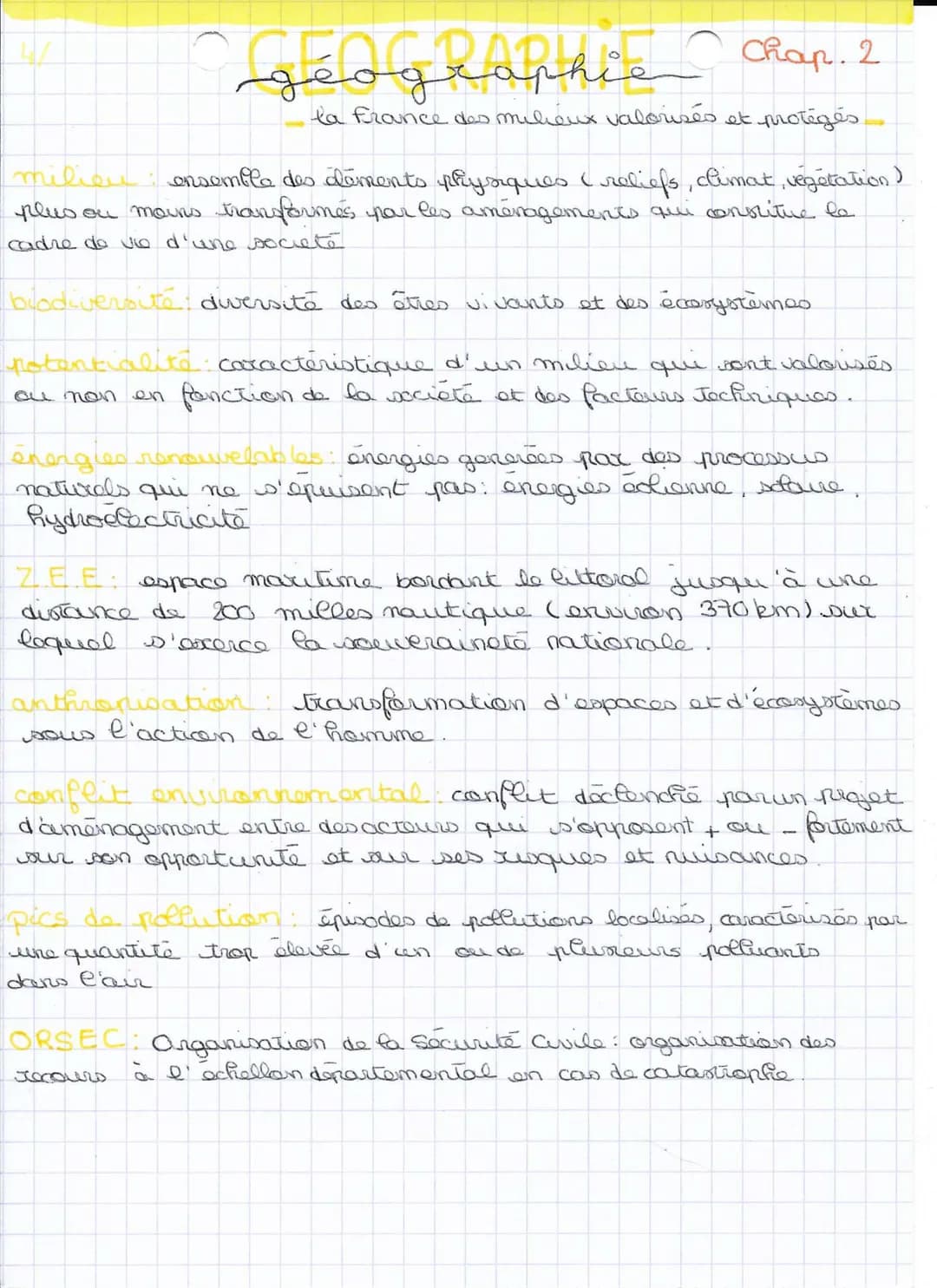 Chap. 2
la France des milieux valorisés et protégés
géographie
milieu ensemble des déments physiques ( reliefs, climat, vegetation)
plus ou 