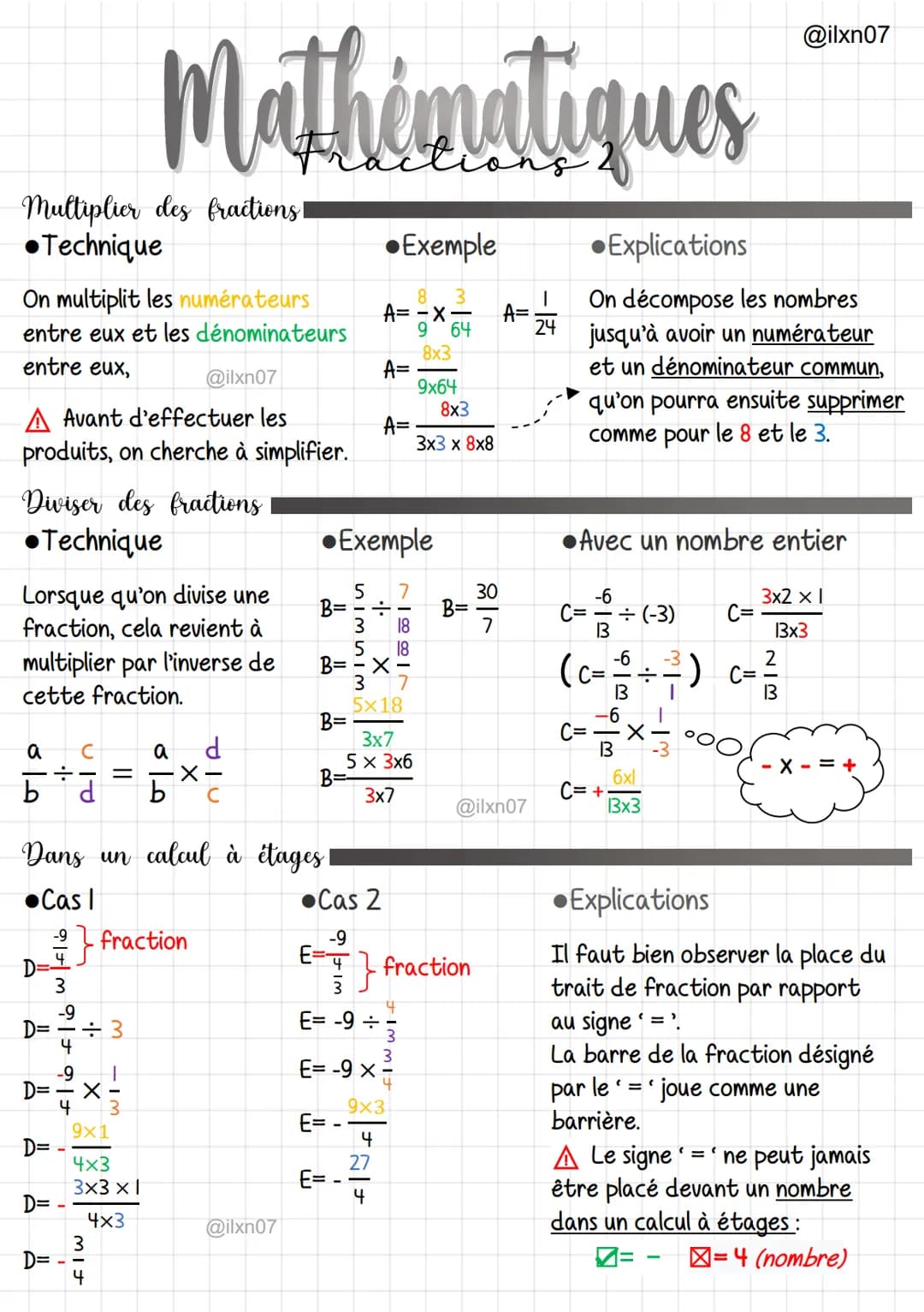 Multiplier des fractions !
•Technique
On multiplit les numérateurs
entre eux et les dénominateurs
entre eux,
@ilxn07
A Avant d'effectuer les