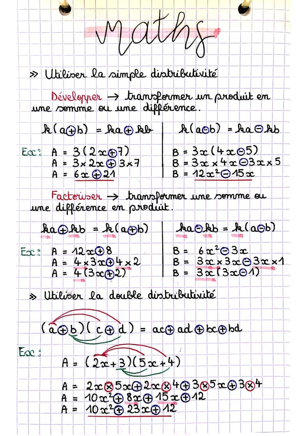 # maths

> Utiliser la simple distributivité

Développer transformer un produit en
une somme ou une différence.

k(a+b) = kakb

Enc: A = 3(2