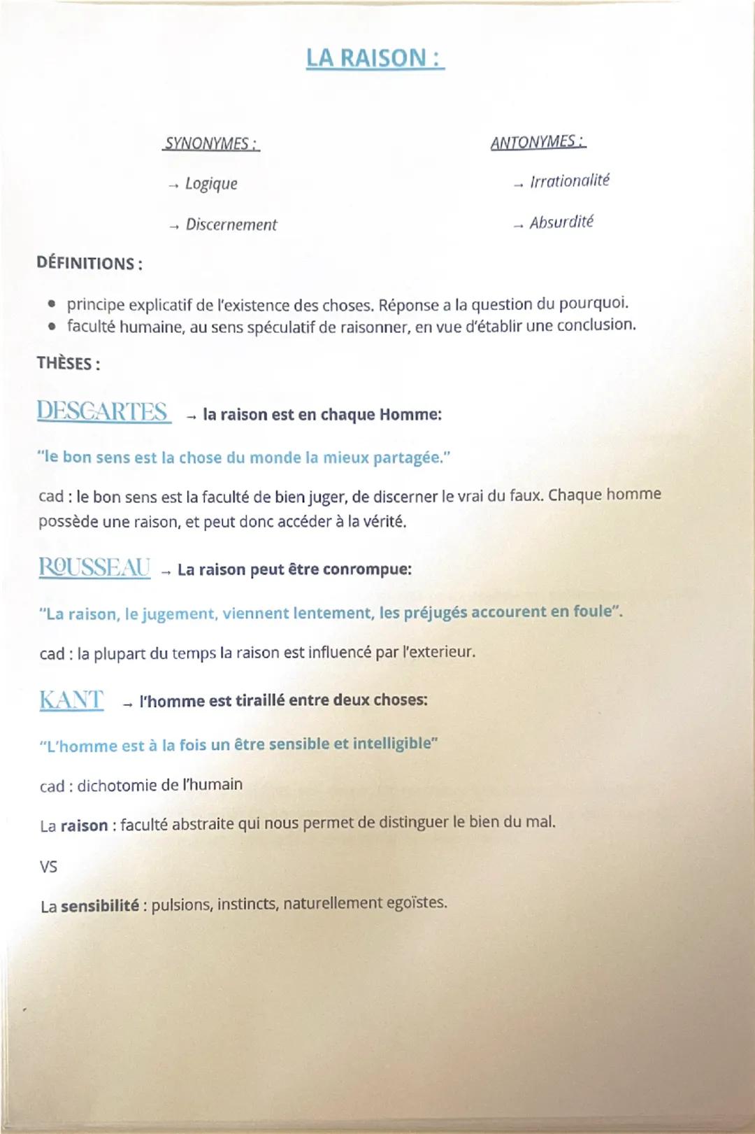 SYNONYMES:
→ Logique
Discernement
LA RAISON:
ANTONYMES:
- Irrationalité
Absurdité
DÉFINITIONS:
⚫ principe explicatif de l'existence des chos