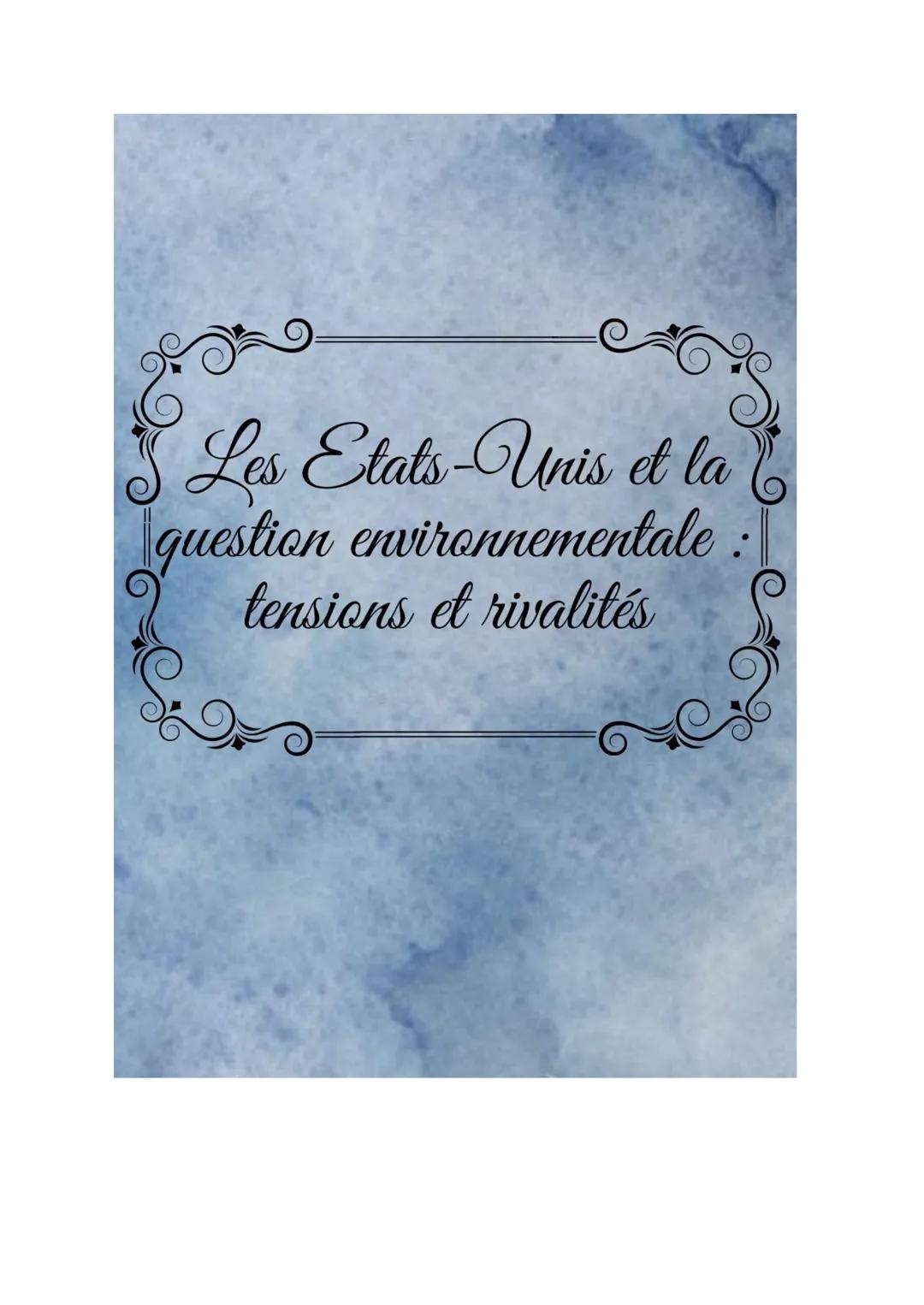 Les Etats-Unis et la
question environnementale
tensions et rivalités Les Etats-Unis et la question environnementale :
tensions et contrastes