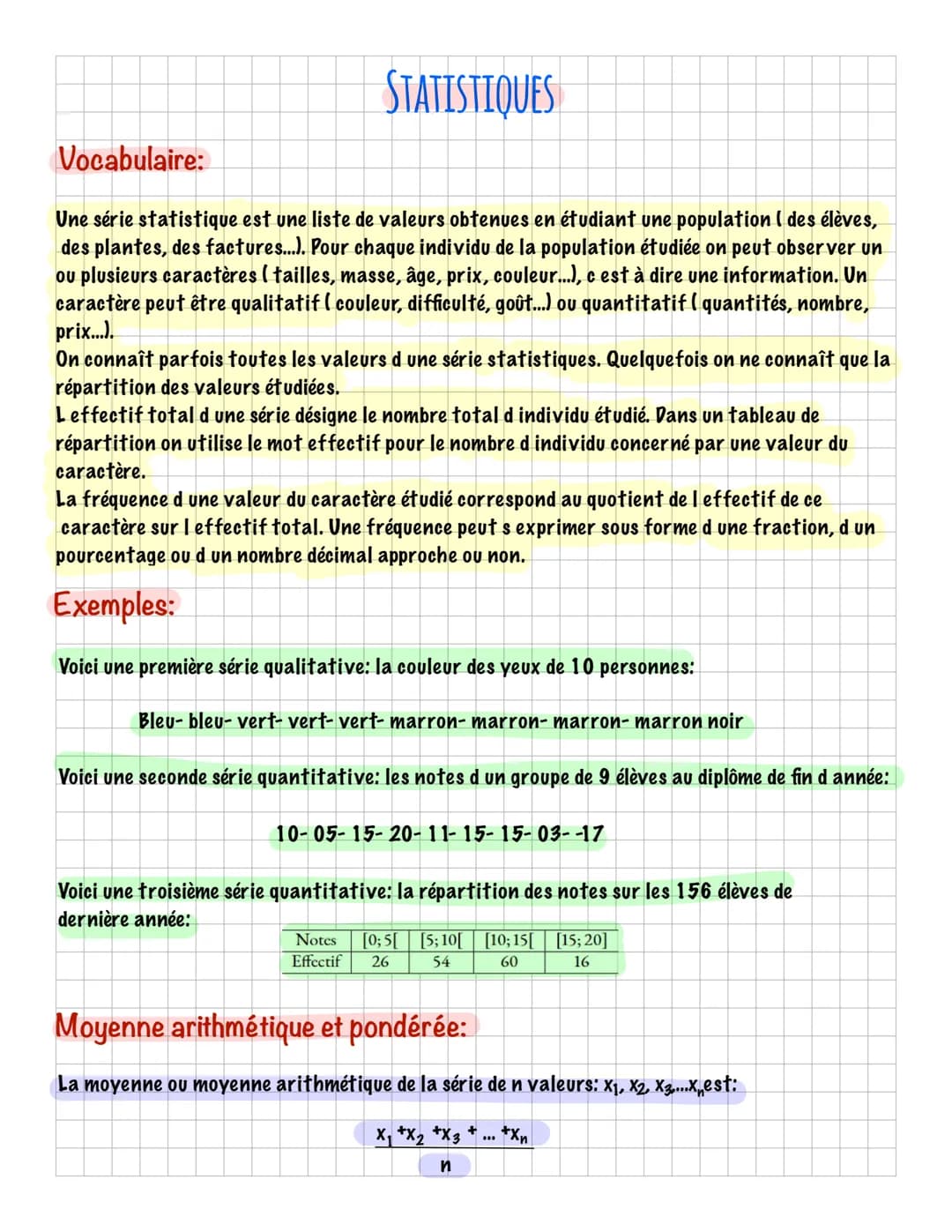 STATISTIQUES
Vocabulaire:
Une série statistique est une liste de valeurs obtenues en étudiant une population ( des élèves,
des plantes, des 