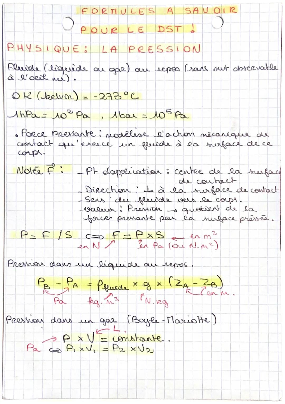 # FORMULES A SAVOIR

# POUR LE DST!

# PHYSIQUE: LA PRESSION

Fluide (liquide on gaz) au repos (sans mut observable
à l'oeil ne).

OK (kelvi