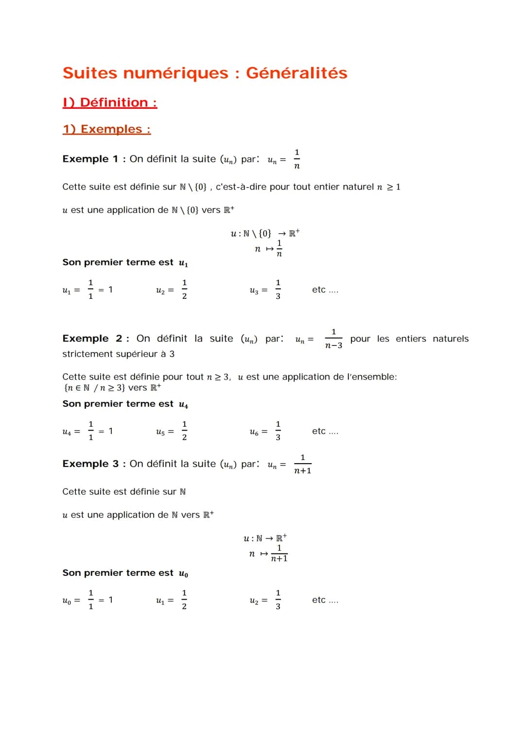 Suites numériques : Généralités
1) Définition :
1) Exemples :
1
Exemple 1: On définit la suite (un) par: un =
Cette suite est définie sur N 