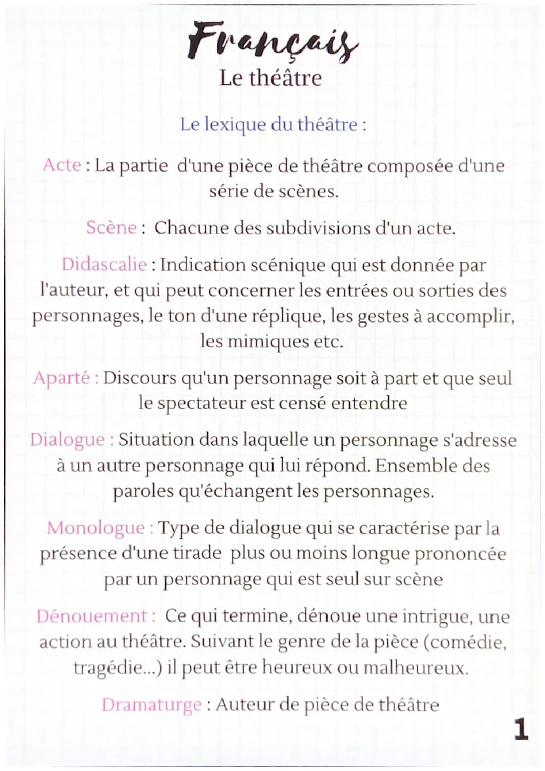 Français
Le théâtre
Le lexique du théâtre :
Acte: La partie d'une pièce de théâtre composée d'une
série de scènes.
Scène: Chacune des subdiv