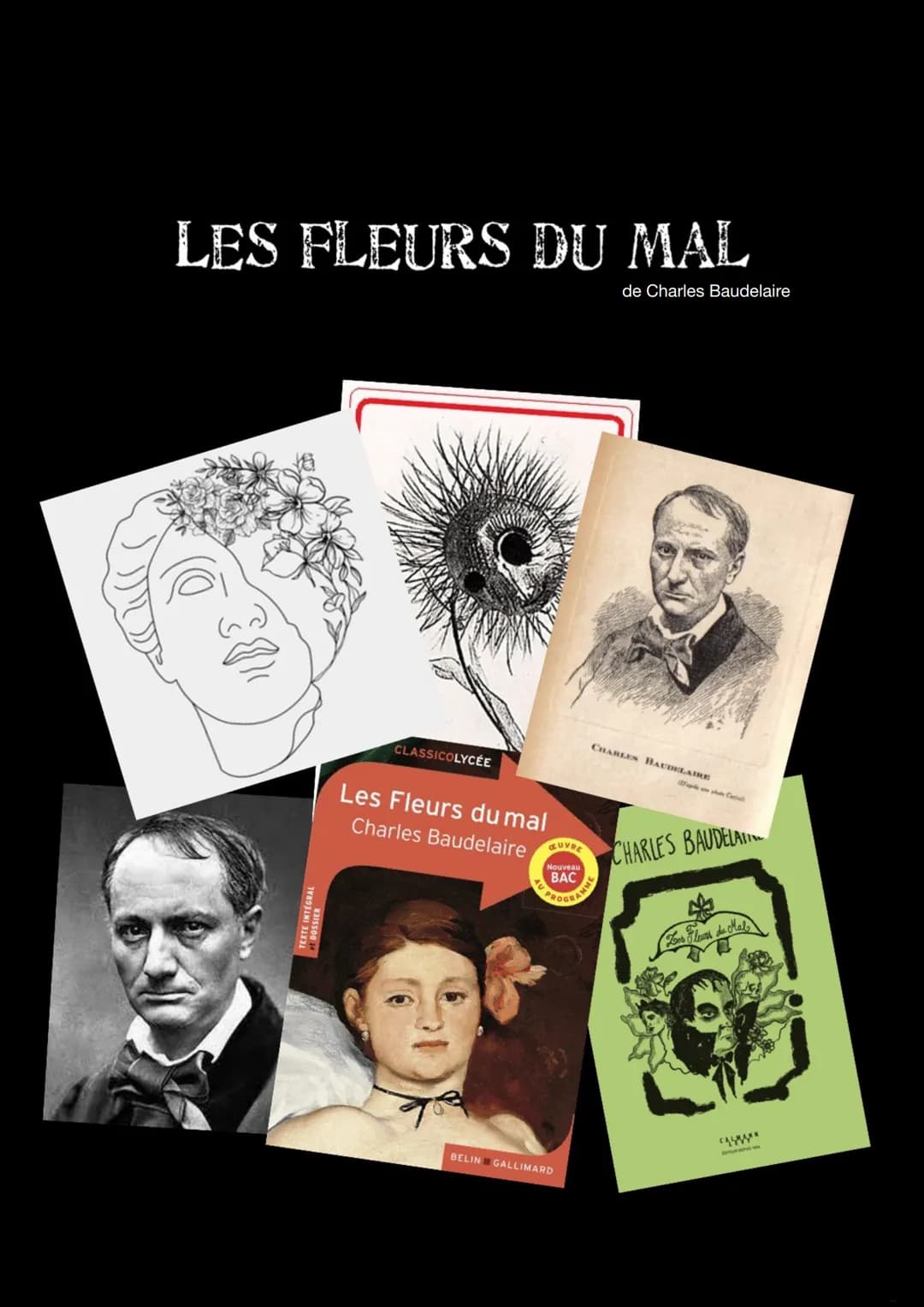 LES FLEURS DU MAL
de Charles Baudelaire
{8}
at DOSSIGRAL
CLASSICOLYCÉE
Les Fleurs du mal
Charles Baudelaire
CHARLES BAUDELAIRE
GUVRE
Nouveau