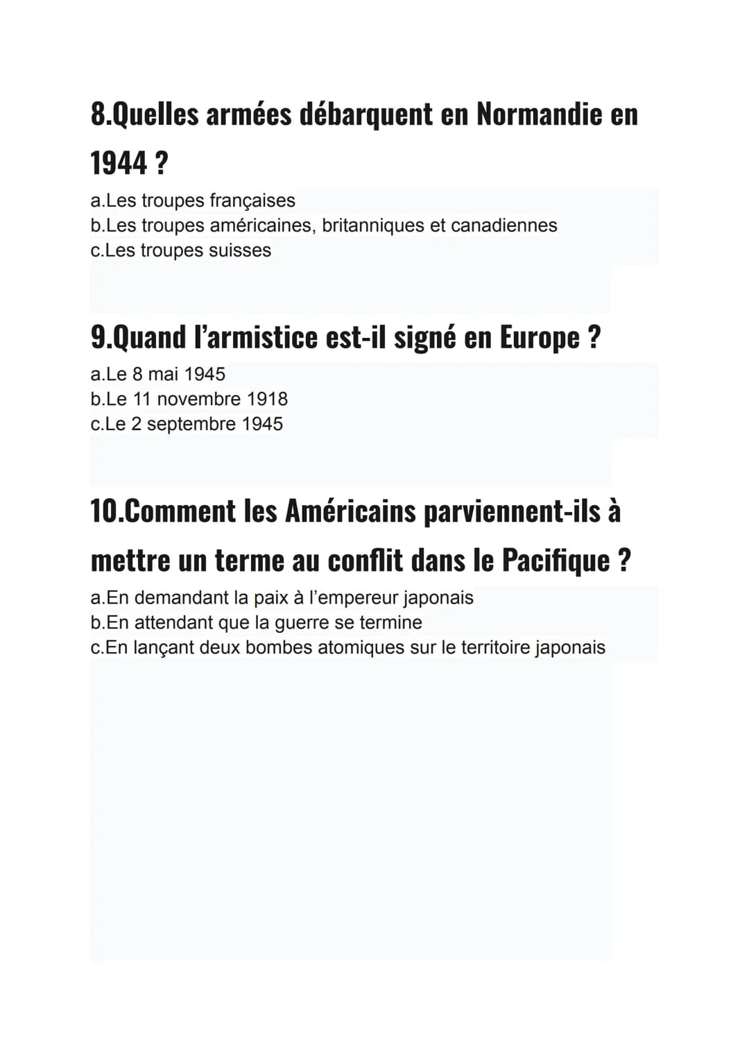Quiz seconde guerre mondiale (10questions) niveau 3e pour le
brevet (corriges a la fin):
1.Pourquoi Hitler envahit-il les Sudètes ?
a.Le ter