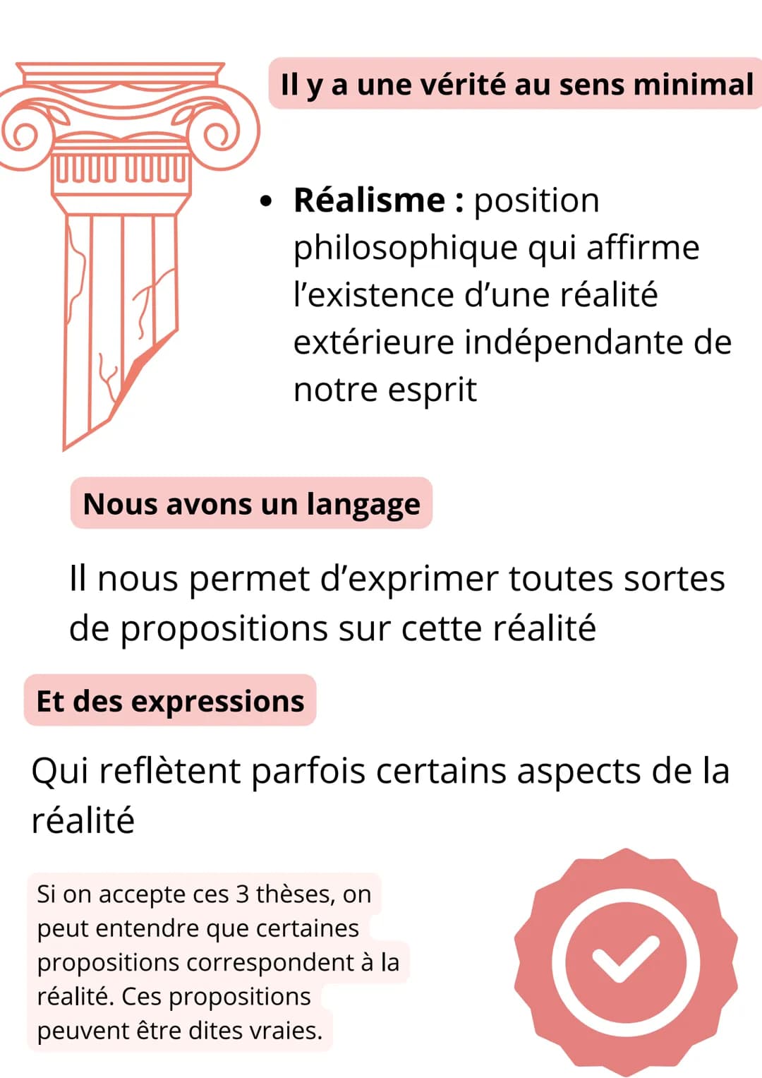 La vérité
Du latin veritas, « vérité », dérivé de verus, <<
vrai » est la correspondance entre une
proposition et la réalité à laquelle cett