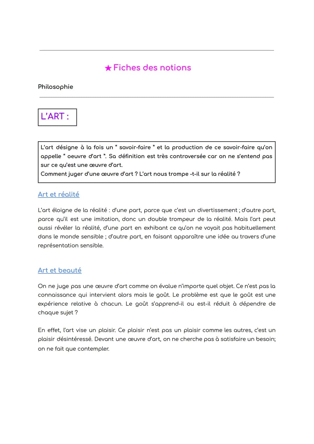 Philosophie
L'ART:
★Fiches des notions
"
L'art désigne à la fois un "savoir-faire et la production de ce savoir-faire qu'on
appelle " oeuvre