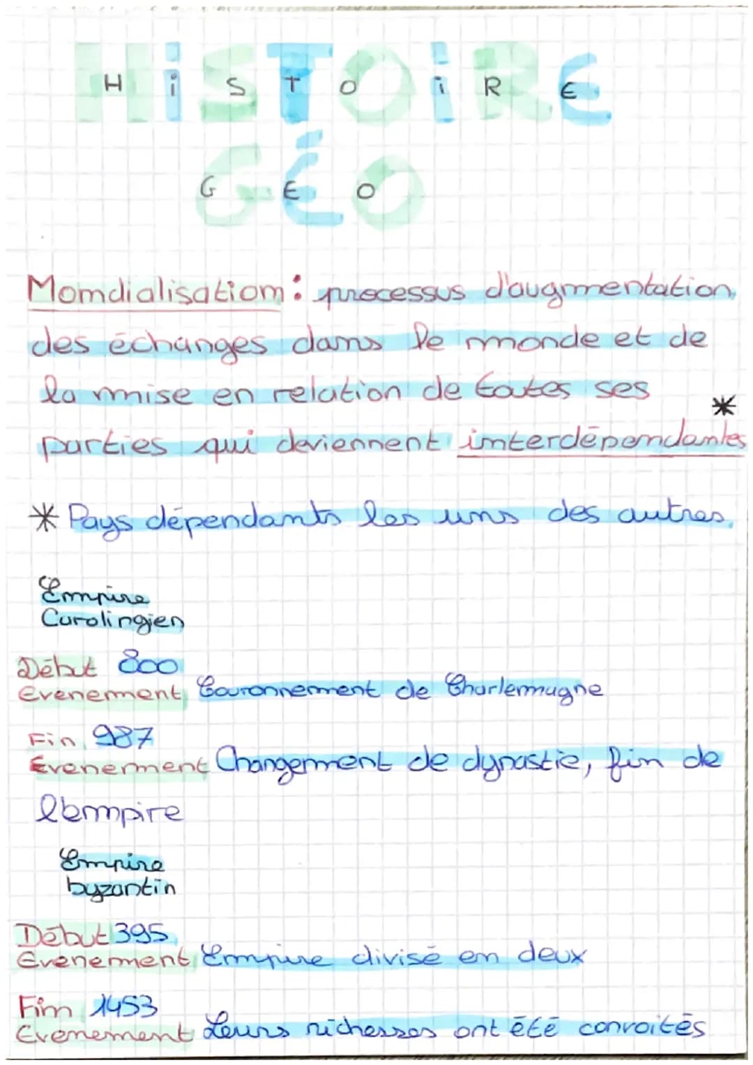 S
GEO
G
Empire
byzantin
R
€
Momdialisatiom: processus d'augmentation,
des échanges dans le monde et de
la mise en relation de toutes ses
par