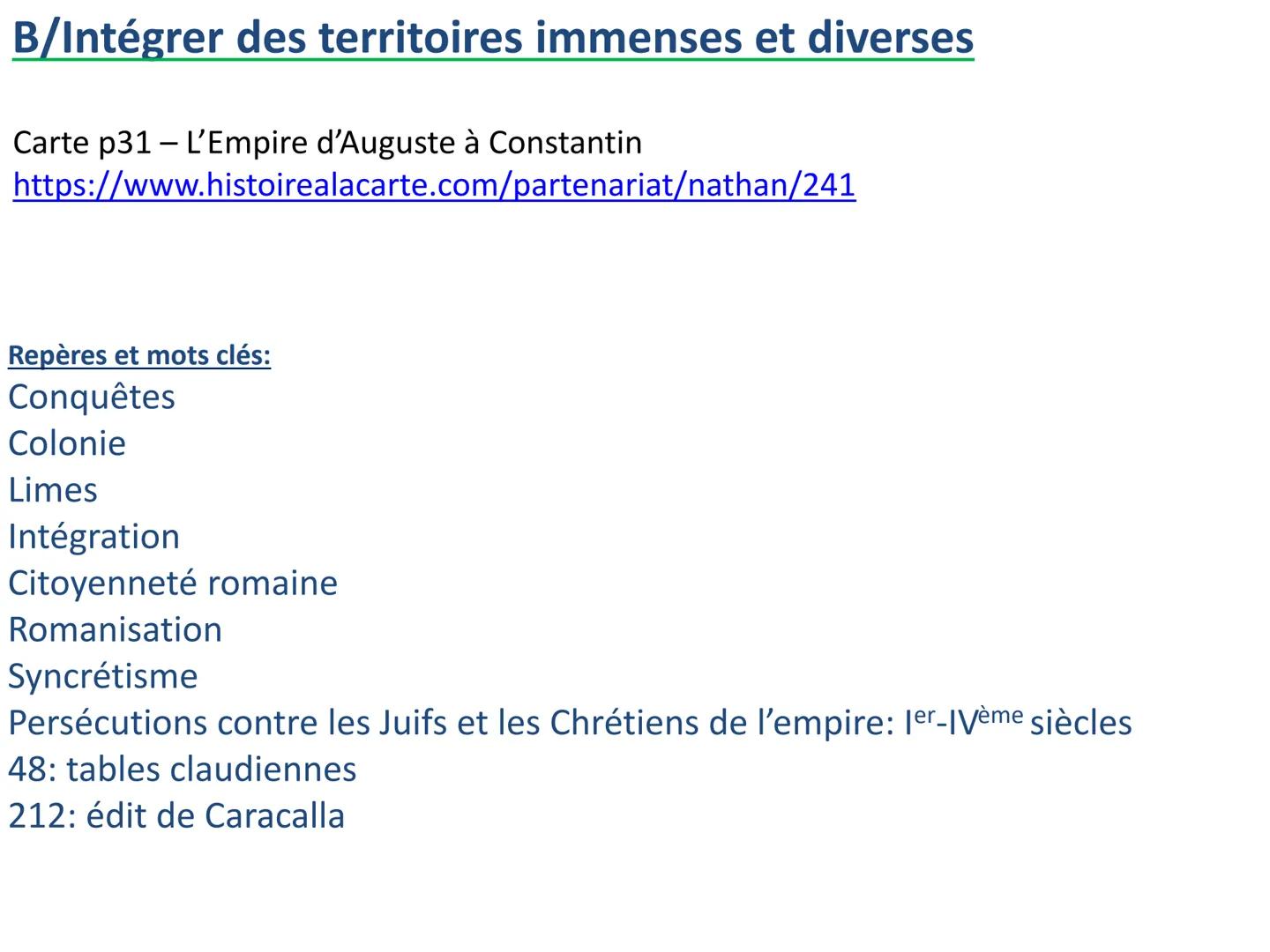II- L'Empire romain d'Auguste à Constantin : un
immense territoire intégré
Comment la puissance romaine s'est-elle adaptée pour maintenir so