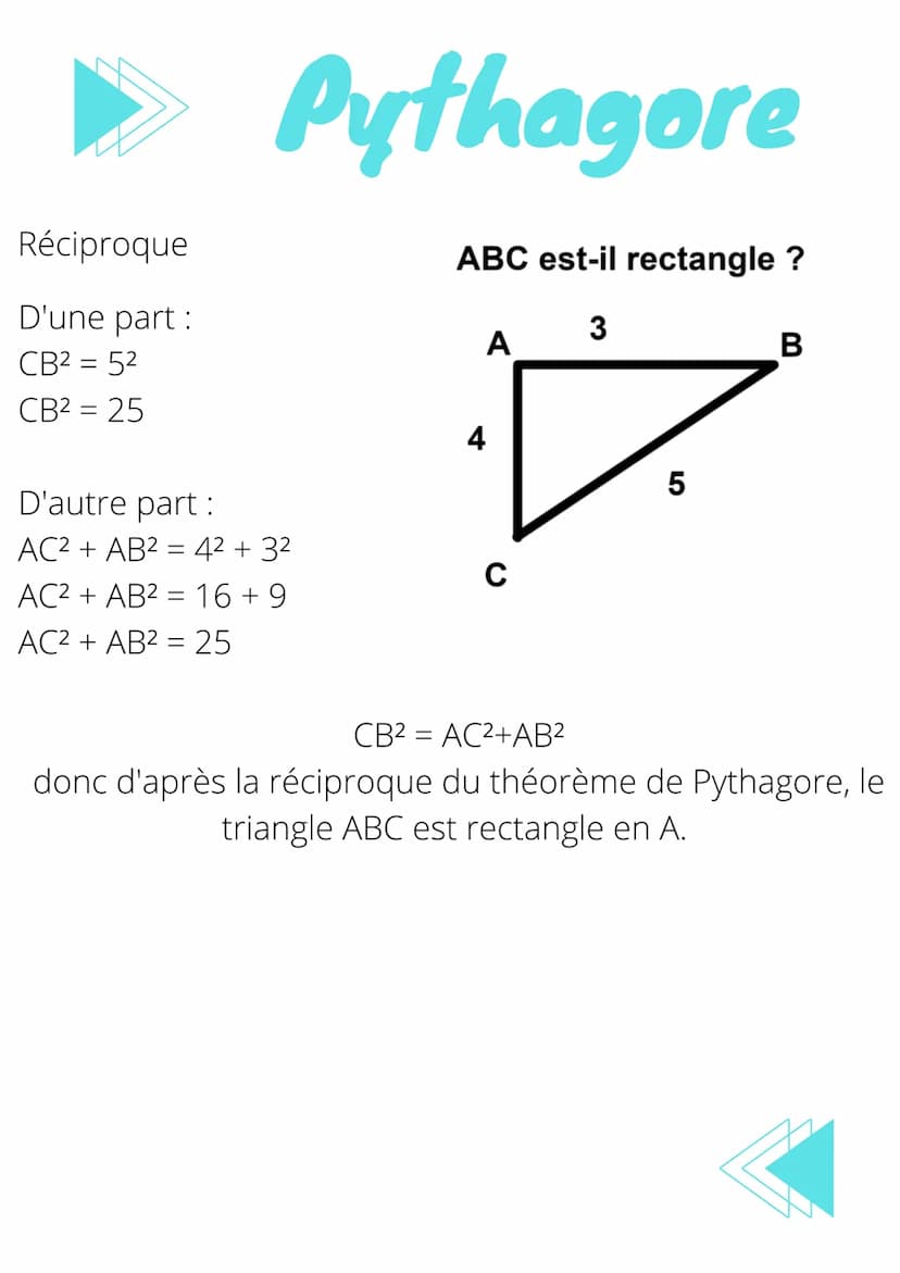 ▶
Pythagore
Le théorème de Pythagore est utilisé dans un triangle
rectangle pour trouver la longueur d'un des côté en
connaissant les 2 autr