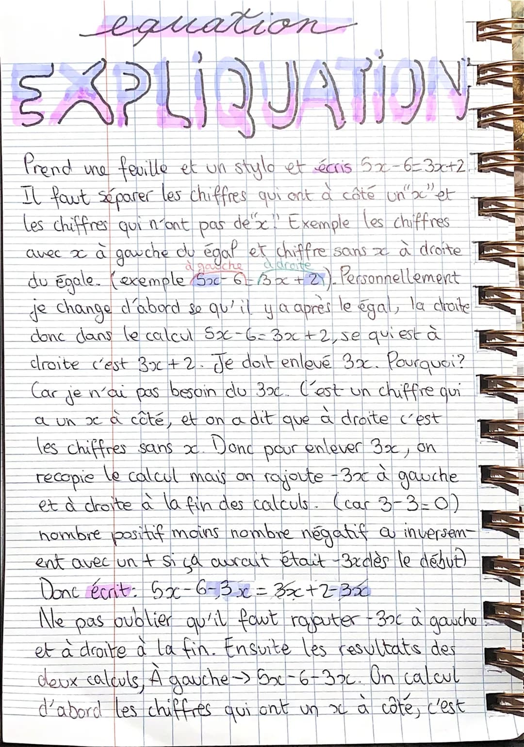 equation
EXPLIQUATION:
Prend une feville et un stylo et écris 5x-6=3x+2
Il faut séparer les chiffres qui ont à côté un x" et
les chiffres qu