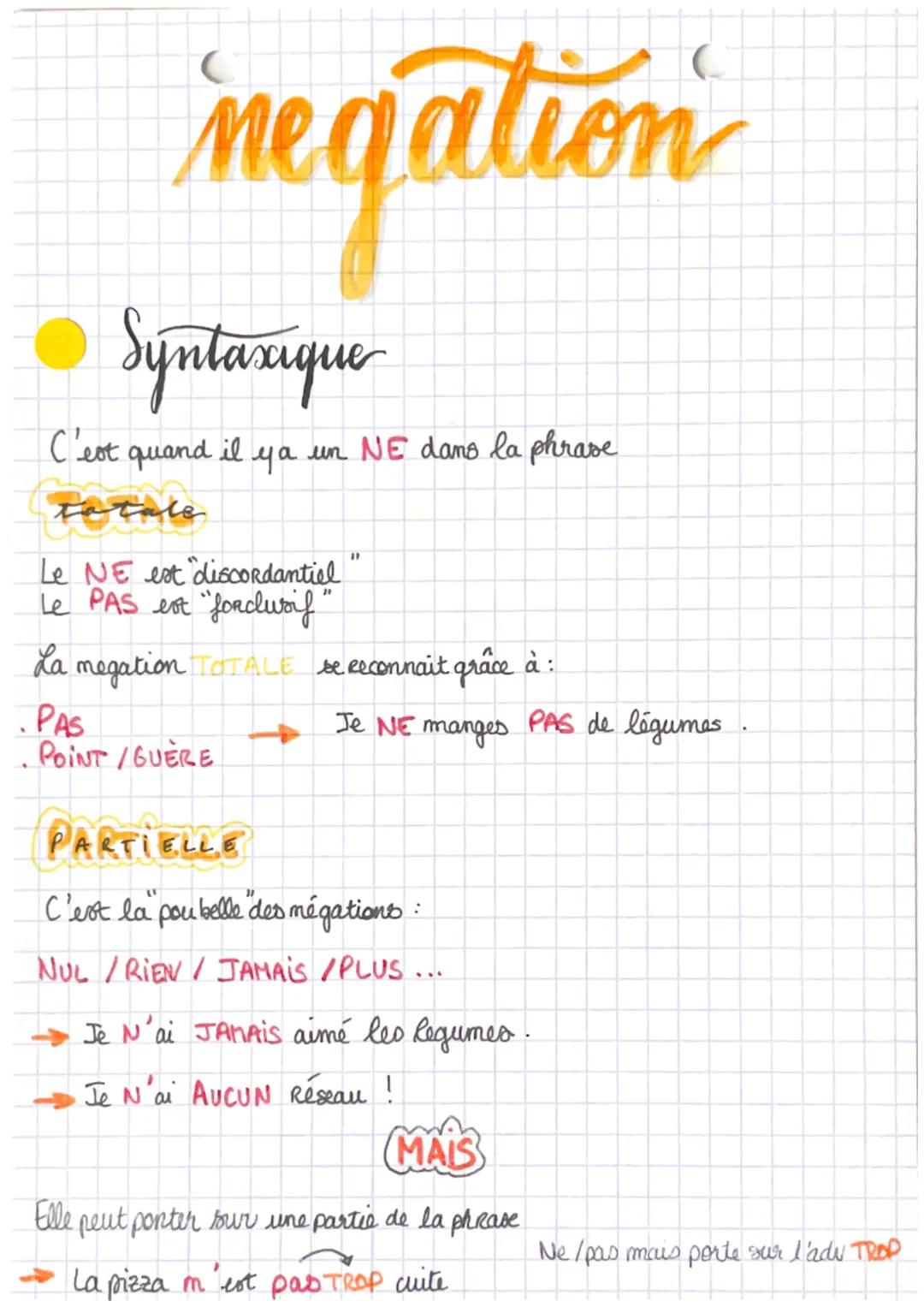# negation

Syntaxique

C'est quand il ya un NE dans la phrase

totale

Le NE est discordantiel
Le PAS est "forclusif"

La megation TOTALE s
