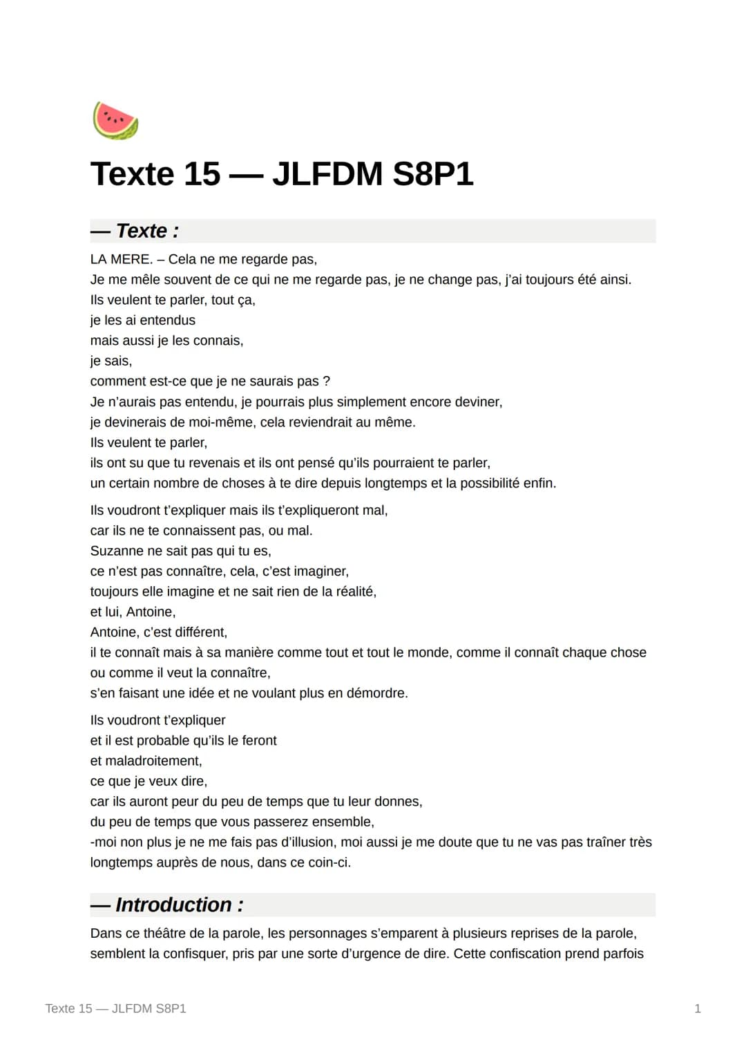 Texte 15 - JLFDM S8P1
Texte :
LA MERE. - Cela ne me regarde pas,
Je me mêle souvent de ce qui ne me regarde pas, je ne change pas, j'ai touj