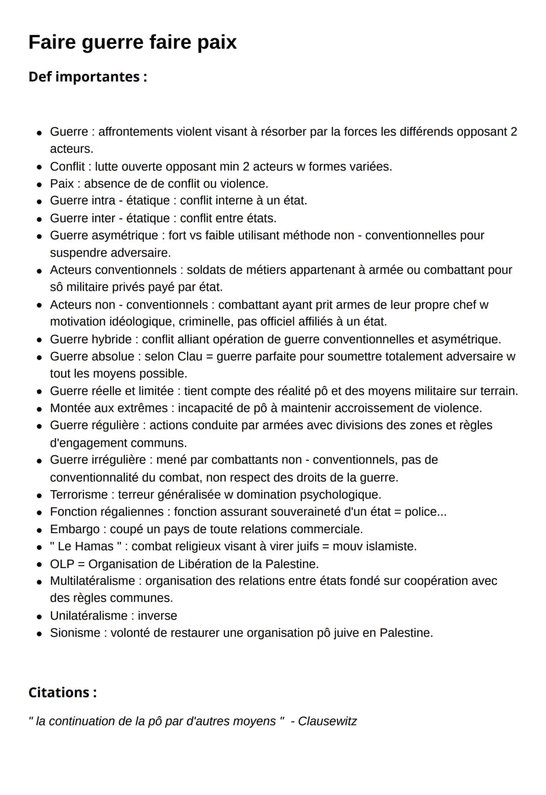 Faire guerre faire paix
Def importantes:
• Guerre affrontements violent visant à résorber par la forces les différends opposant 2
acteurs.
•