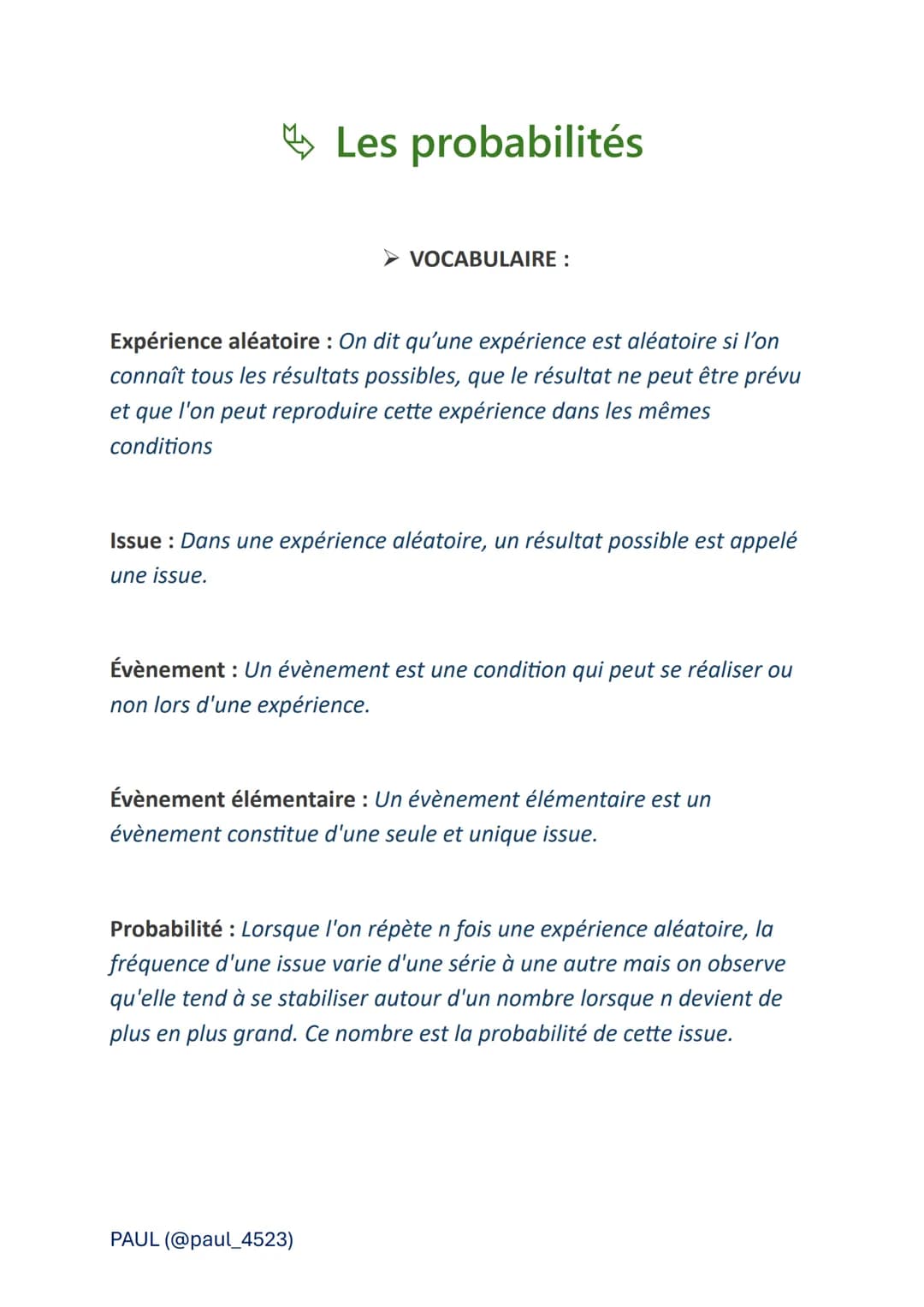 Les probabilités
> VOCABULAIRE :
Expérience aléatoire : On dit qu'une expérience est aléatoire si l'on
connaît tous les résultats possibles,