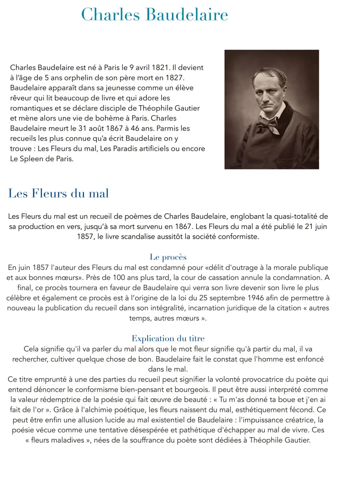 Charles Baudelaire
Charles Baudelaire est né à Paris le 9 avril 1821. Il devient
à l'âge de 5 ans orphelin de son père mort en 1827.
Baudela