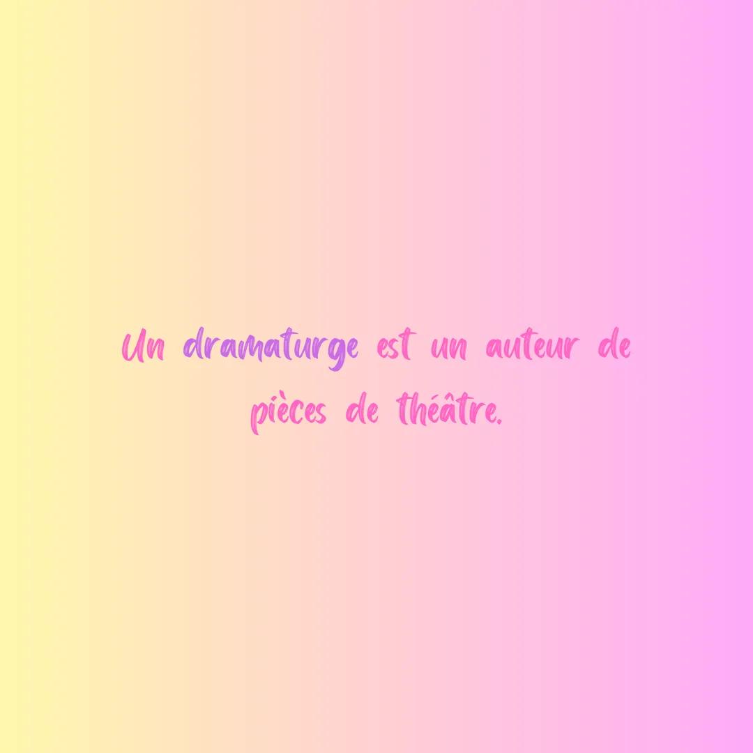 Vocabulaire théâtral Un dramaturge est un auteur de
pièces de théâtre. Une réplique est ce que dit un personnage sur scène. Un aparté est un