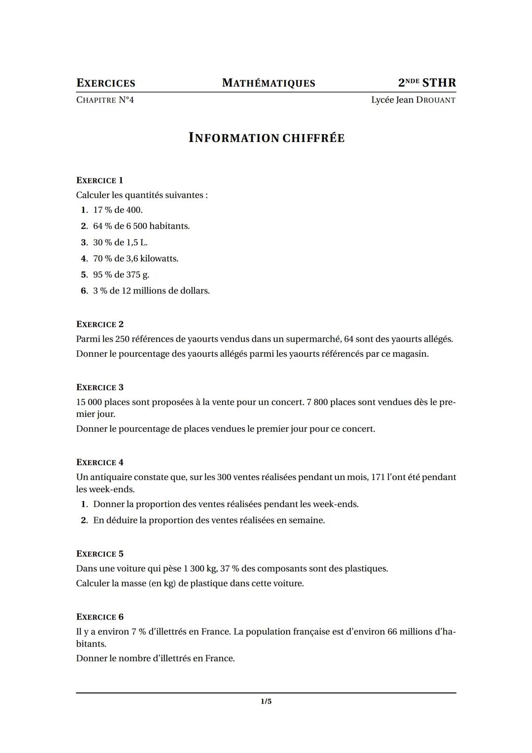 EXERCICES
CHAPITRE N°4
MATHÉMATIQUES
INFORMATION CHIFFRÉE
EXERCICE 1
Calculer les quantités suivantes :
1. 17% de 400.
2. 64 % de 6 500 habi