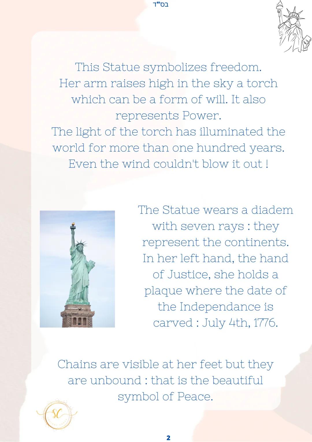 בסייד
The statue of liberty
It is also called 'Freedom illuminating the
World'.
The Statue of Liberty is certainly the most
famous work of A