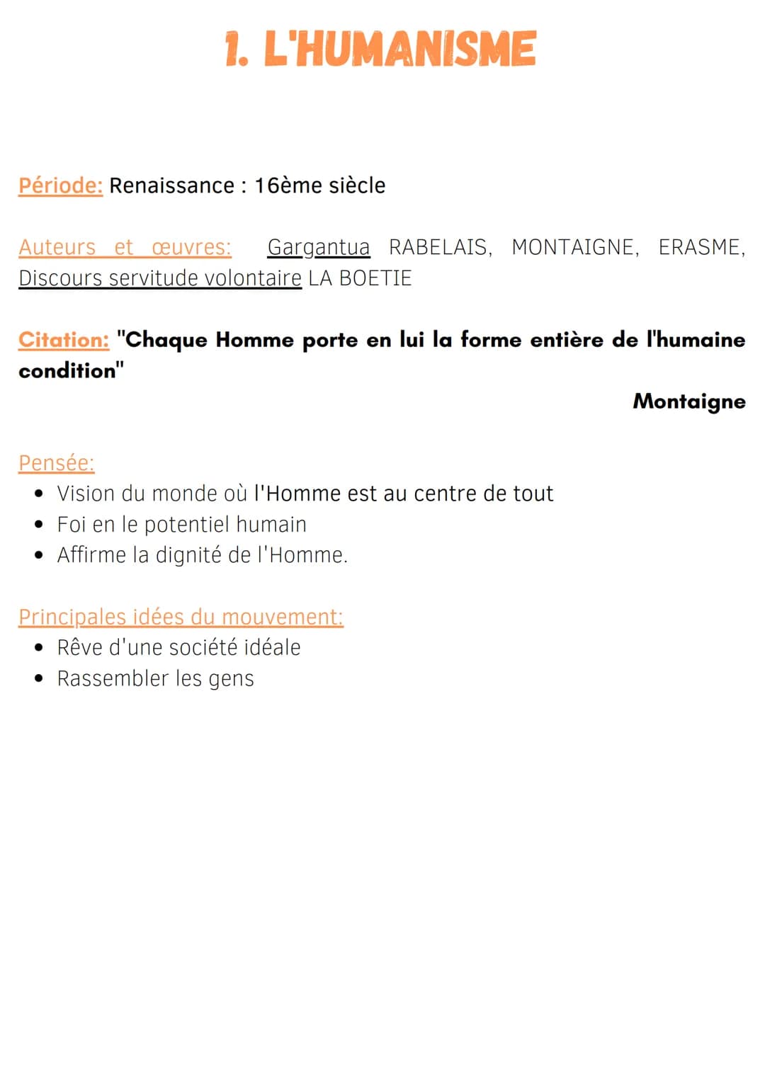 1. L'HUMANISME
Période: Renaissance : 16ème siècle
Auteurs et œuvres: Gargantua RABELAIS, MONTAIGNE, ERASME,
Discours servitude volontaire L