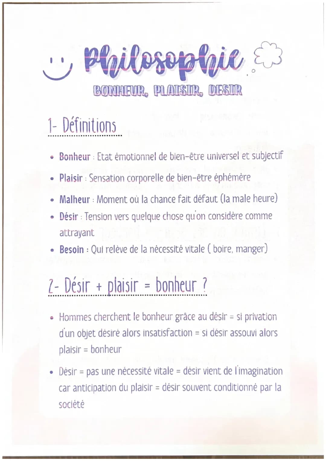 ☺
1- Définitions
●
●
●
Philosophie &
BONHEUR, PLAISIR. DESIR
●
Bonheur: Etat émotionnel de bien-être universel et subjectif
Plaisir: Sensati